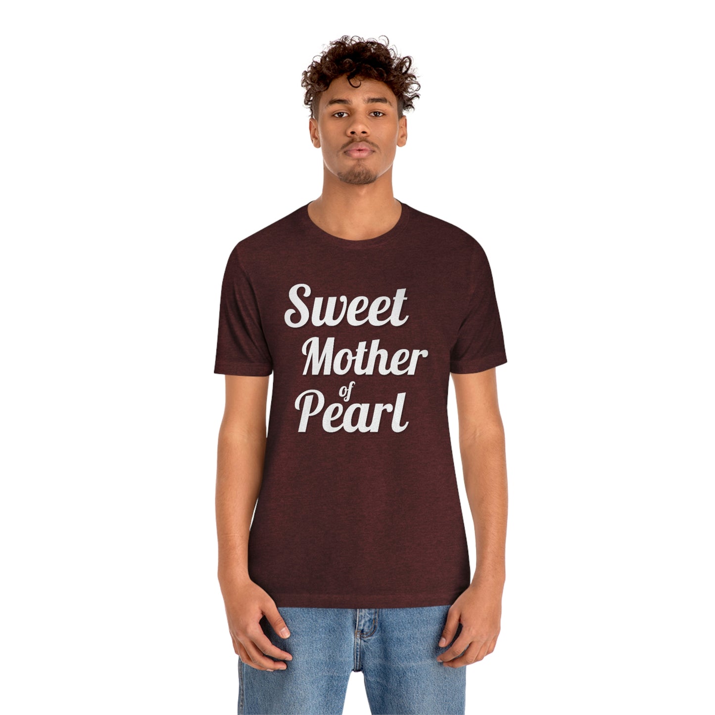 "Sweet Mother of Pearl" Unisex Ultra Cotton Tee