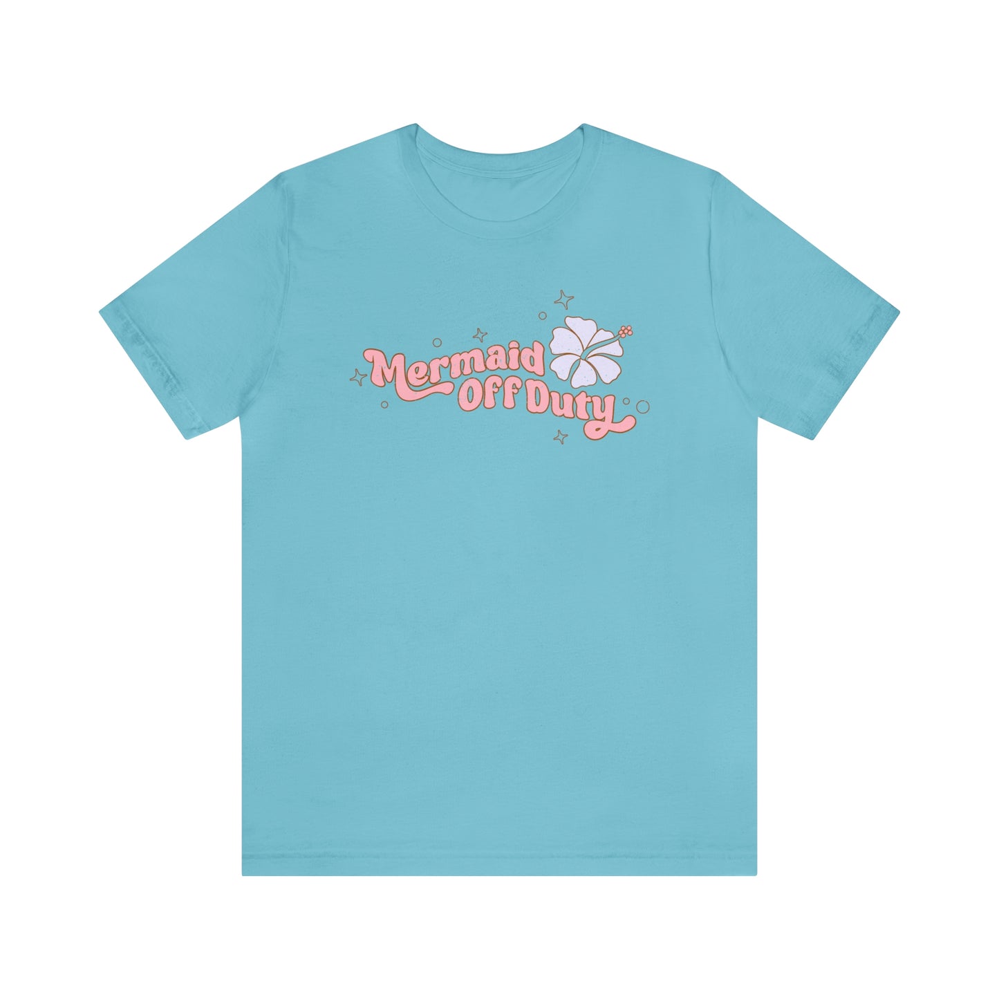 "Mermaid Off Duty" Bella Canvas Short Sleeve Tee