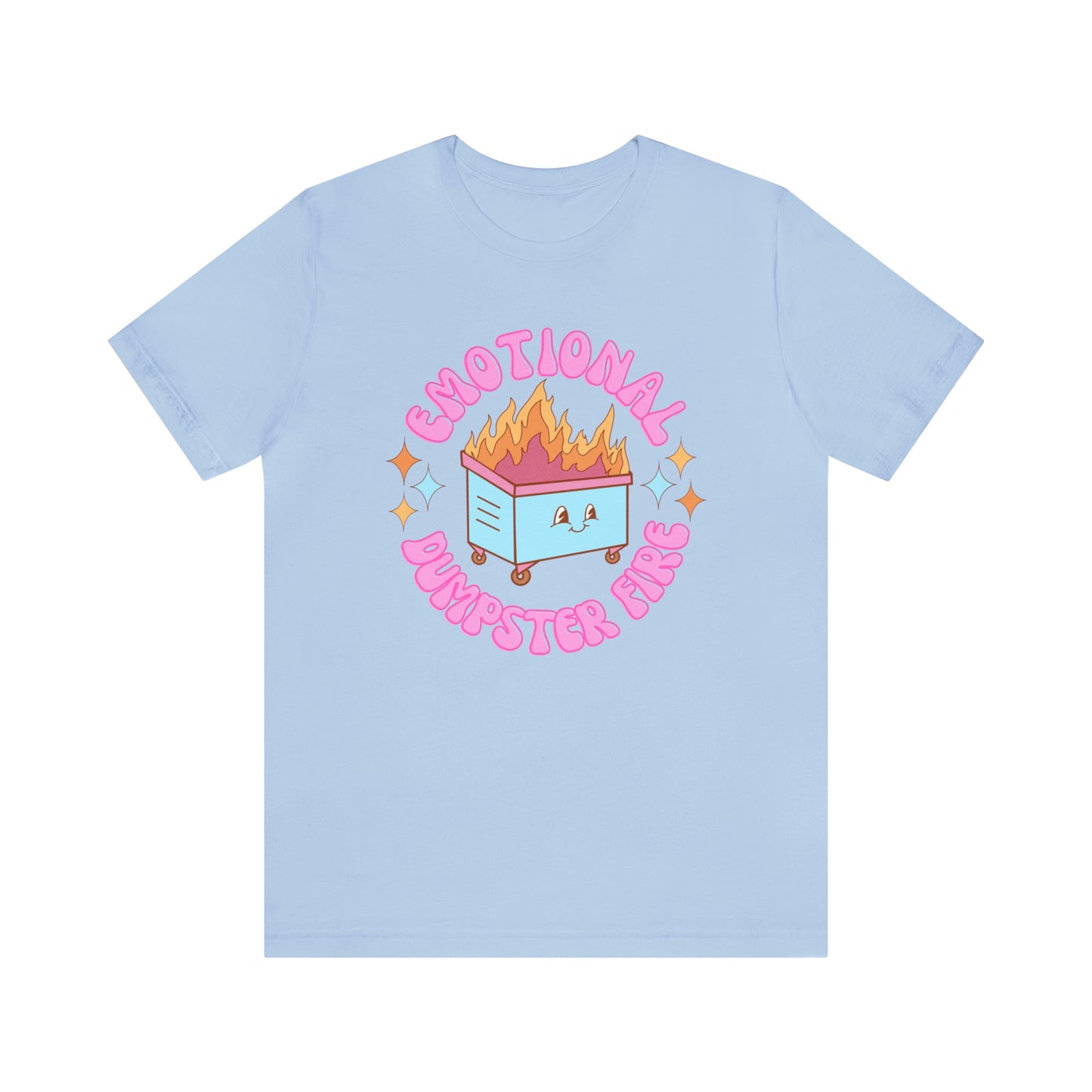 "Emotional Dumpster Fire" Bella Canvas Short Sleeve Tee