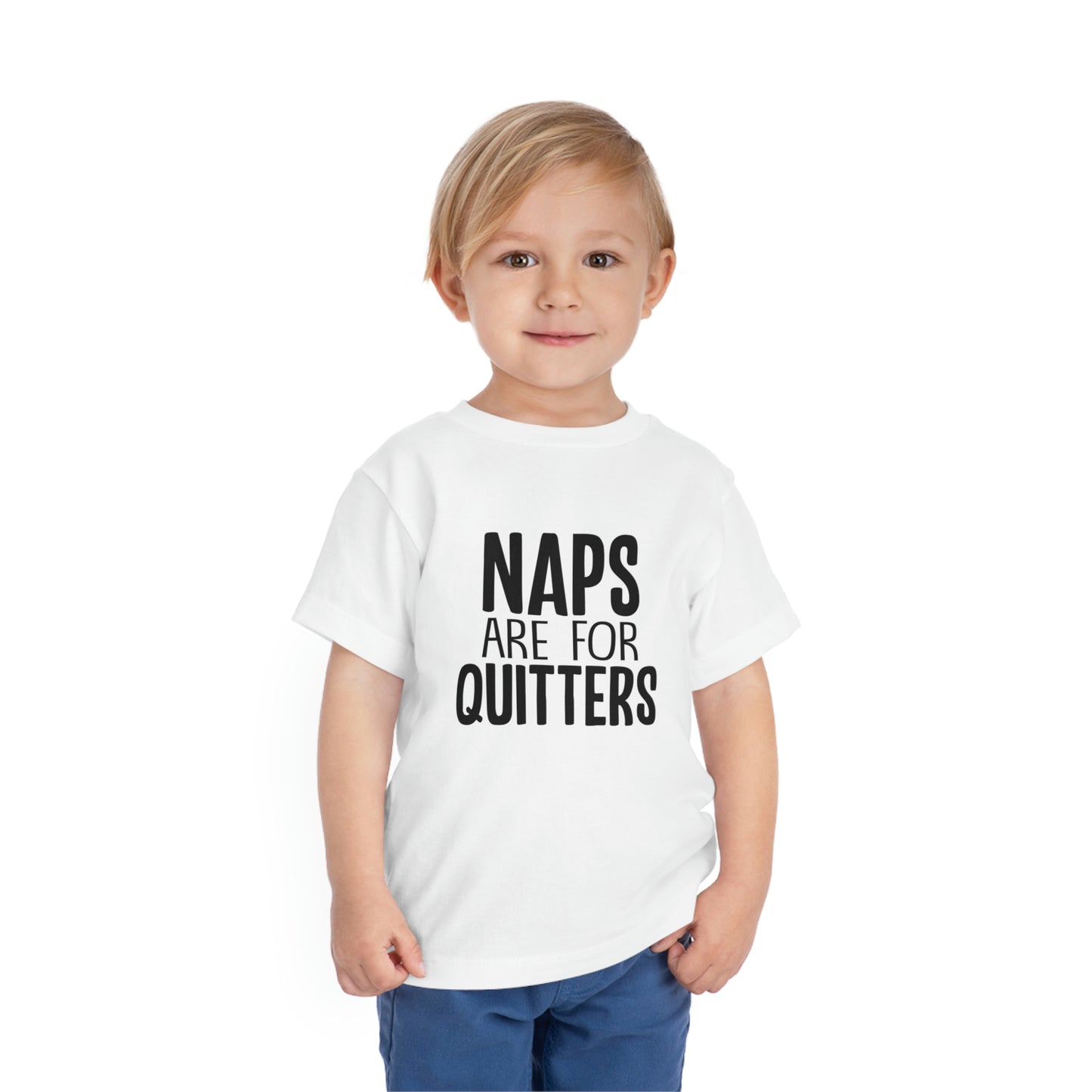 "Naps Are For Quitters" Toddler Short Sleeve Tee (2T-5T)