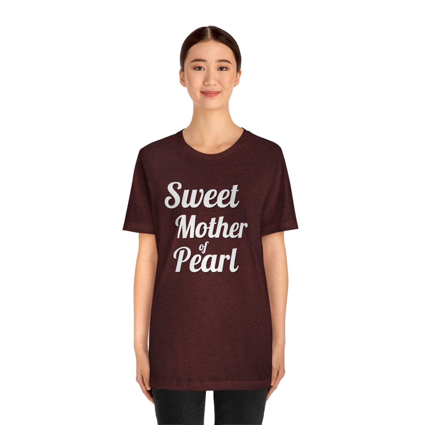 "Sweet Mother of Pearl" Unisex Ultra Cotton Tee