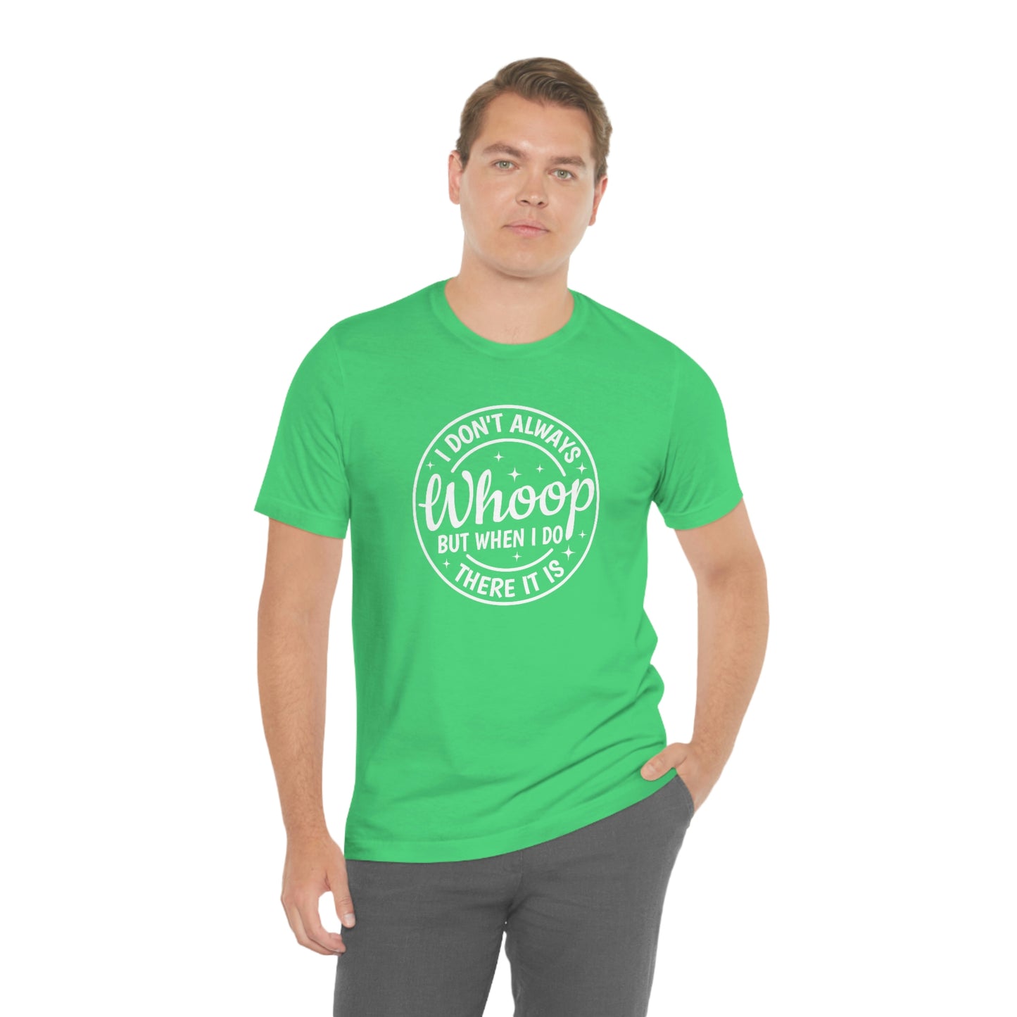"Whoop there it is" Unisex Jersey Short Sleeve Tee