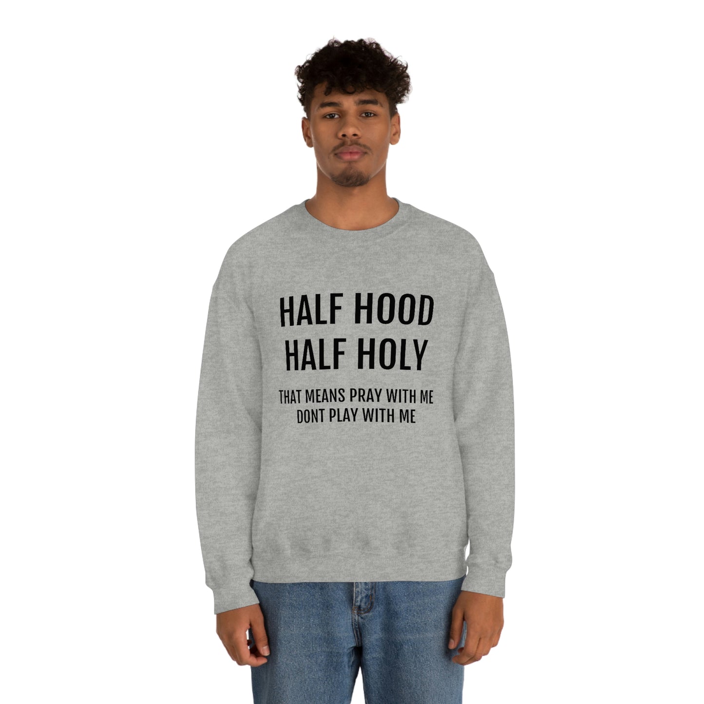 “Half Hood Half Holy” Unisex Heavy Blend™ Crewneck Sweatshirt