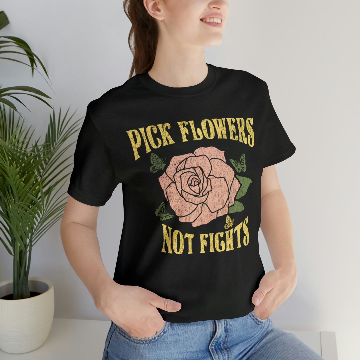 "Pick Flowers Not Fights" Bella Canvas Short Sleeve Tee