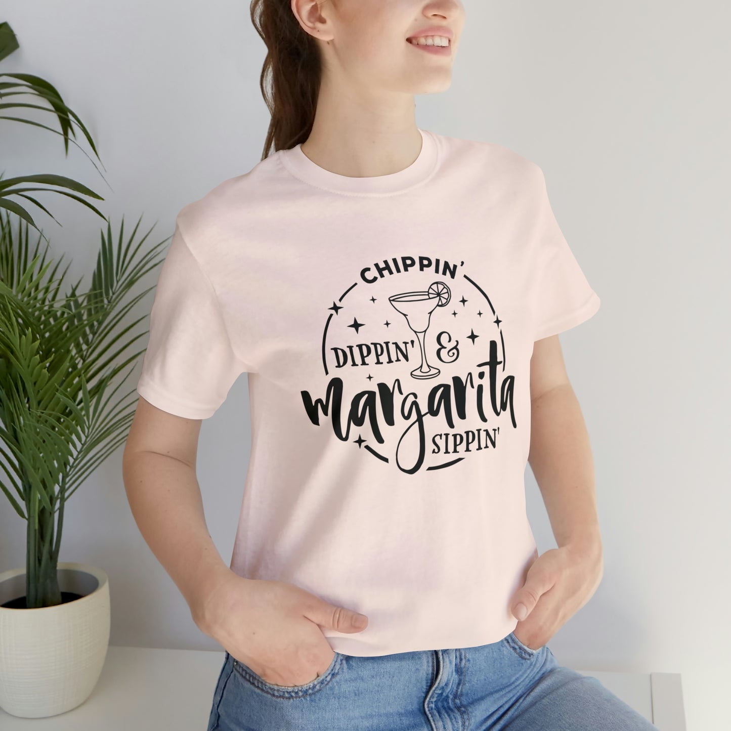 "Chippin, Dippin, and Margarita Sippin" Bella Canvas Short Sleeve Tee