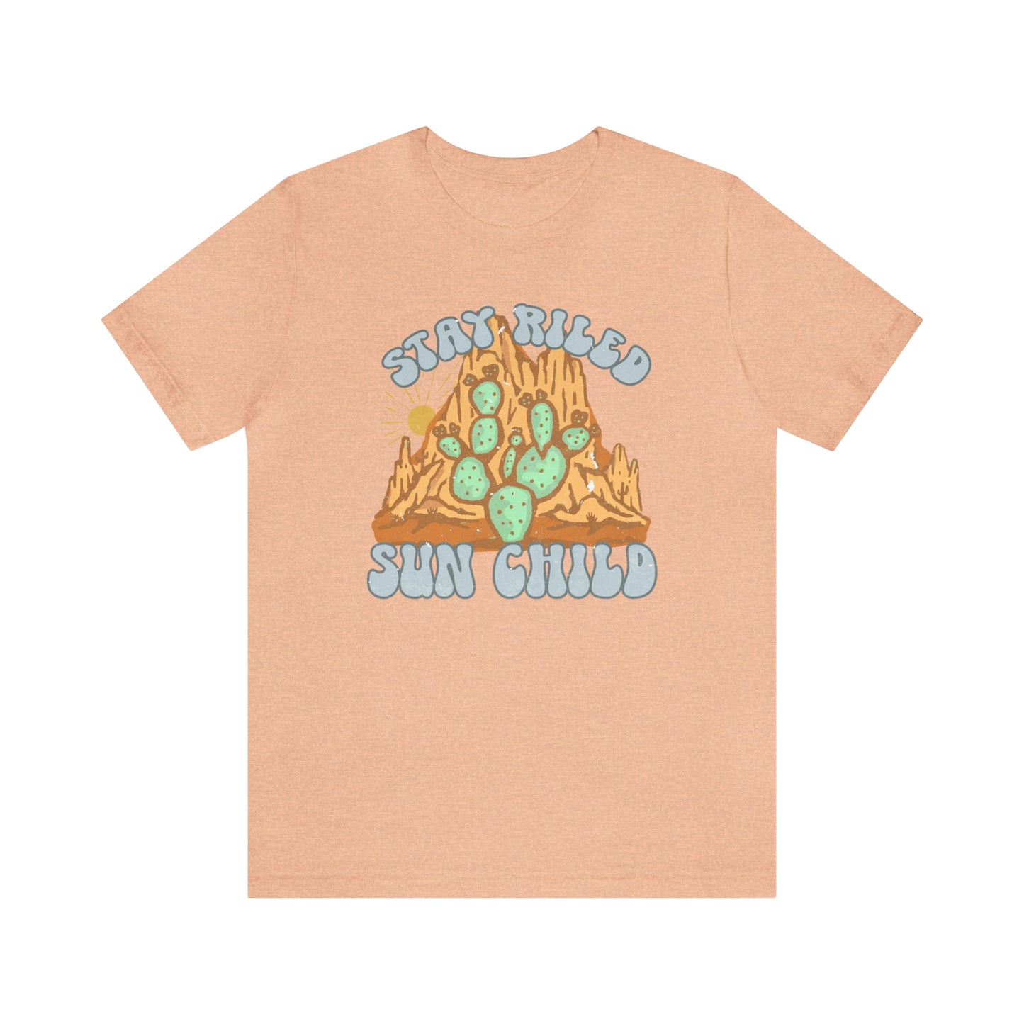 "Stay Riled Sun Child" Bella Canvas Short Sleeve Tee