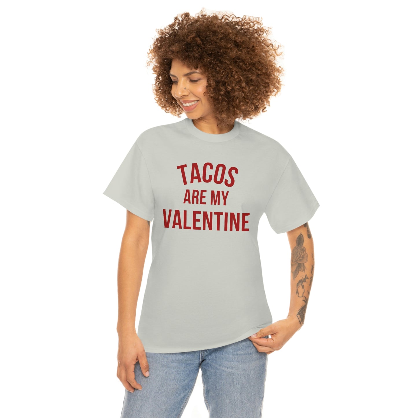 "Tacos are my Valentine" Unisex Heavy Cotton Tee