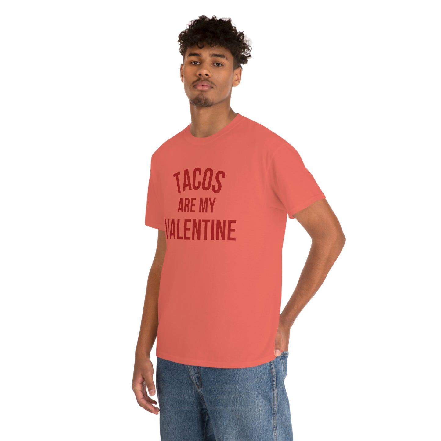 "Tacos are my Valentine" Unisex Heavy Cotton Tee