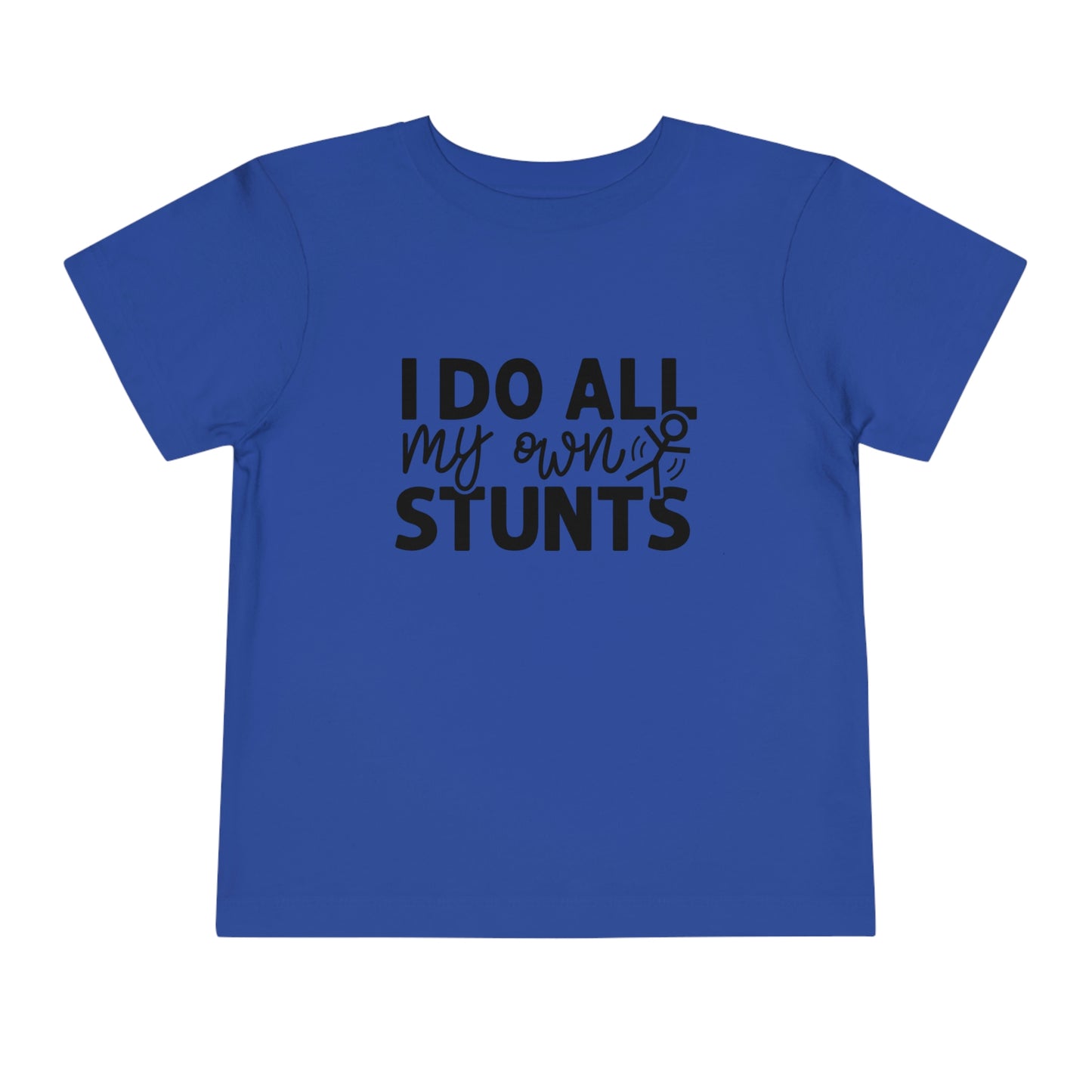 "I Do All My Own Stunts" Toddler Short Sleeve Tee (2T-5T)