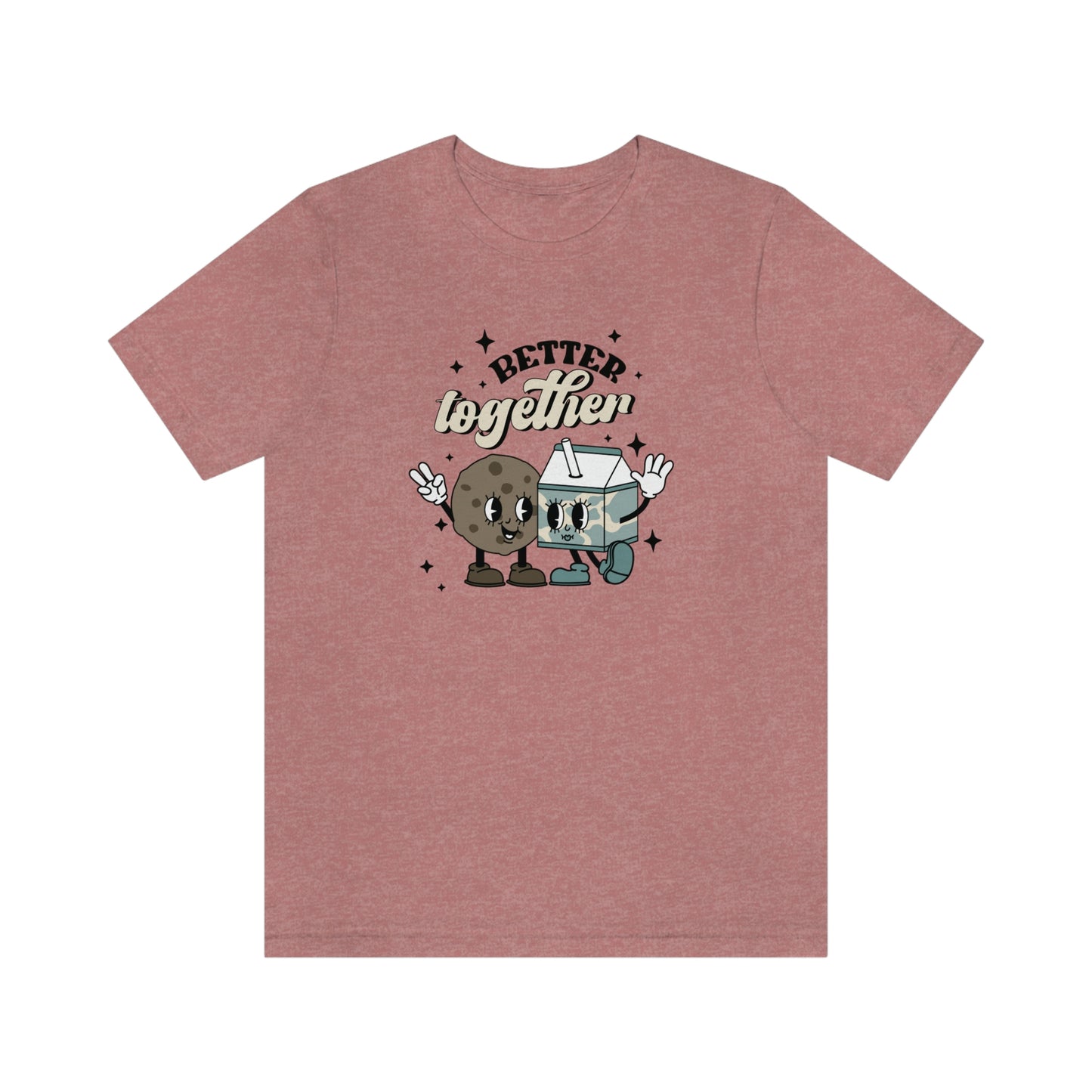 "Better Together- Milk and Cookies" Bella Canvas Unisex Jersey Short Sleeve Tee