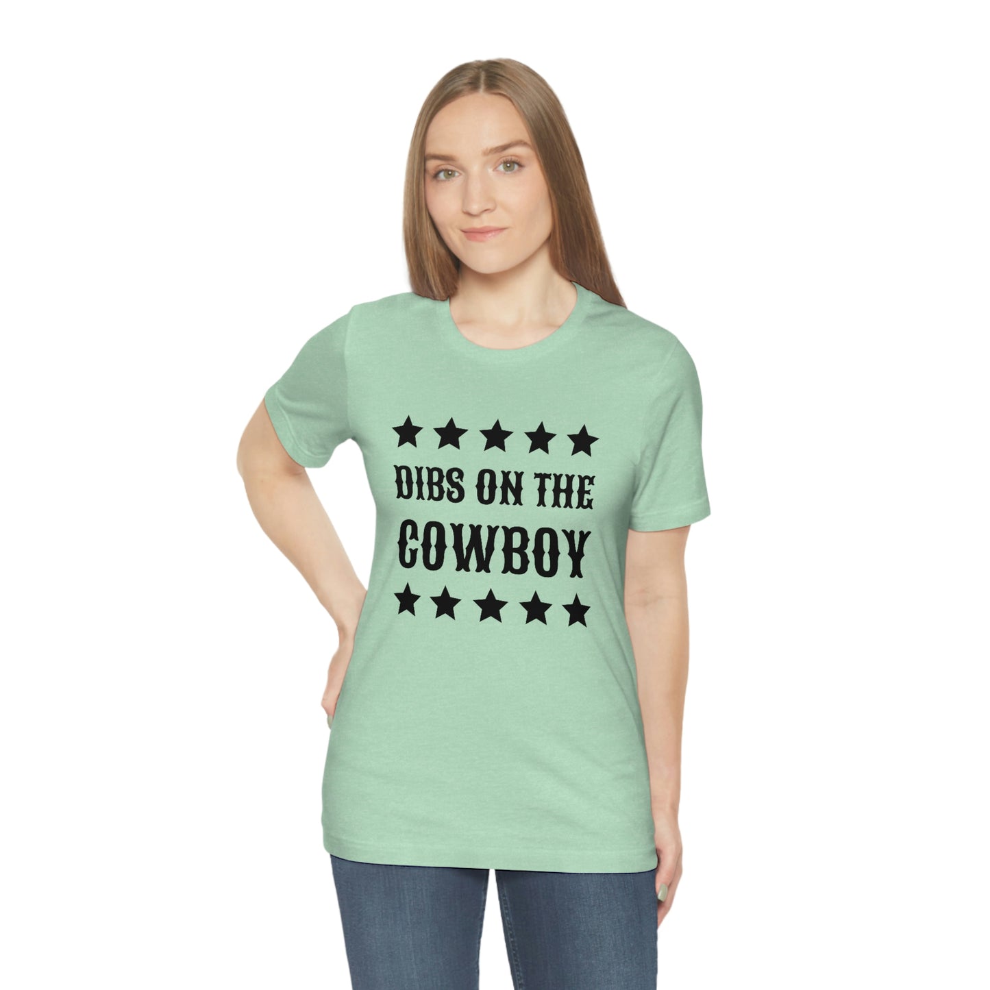 "Dibs on the Cowboy" Unisex Jersey Short Sleeve Tee