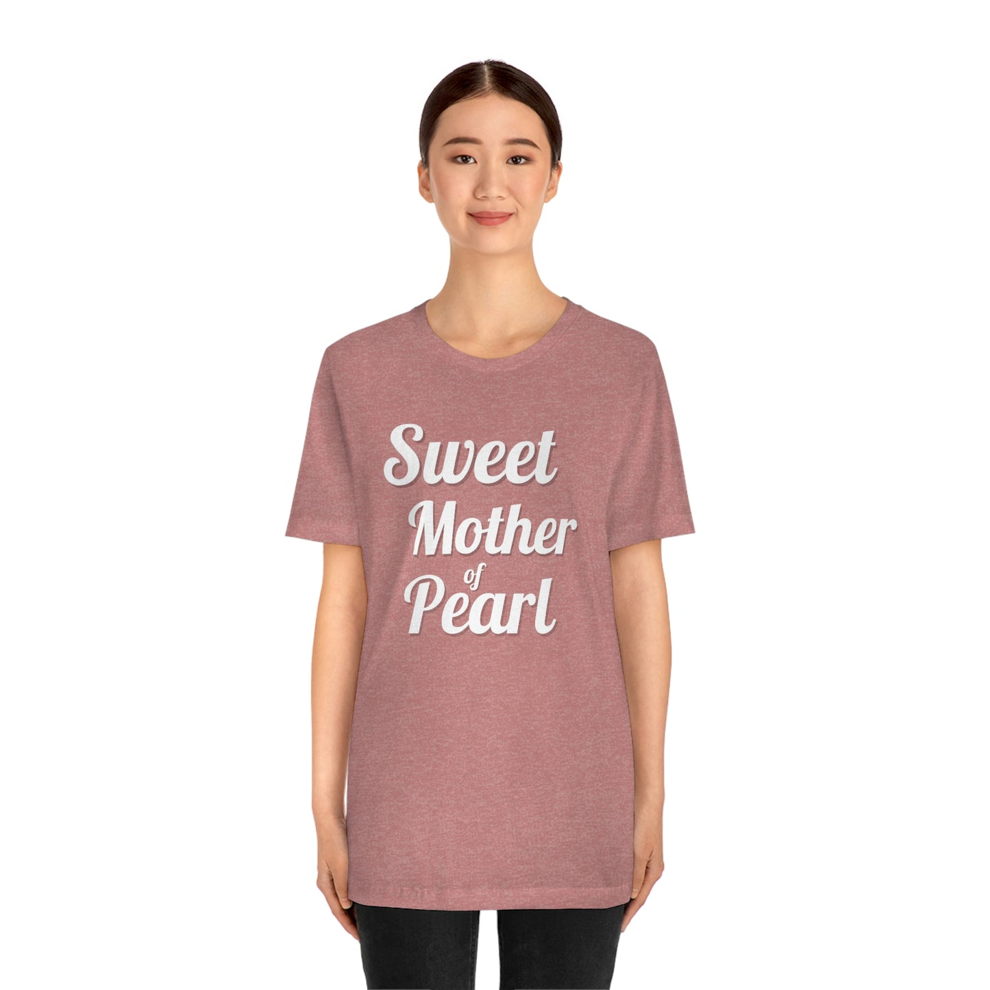 "Sweet Mother of Pearl" Unisex Ultra Cotton Tee