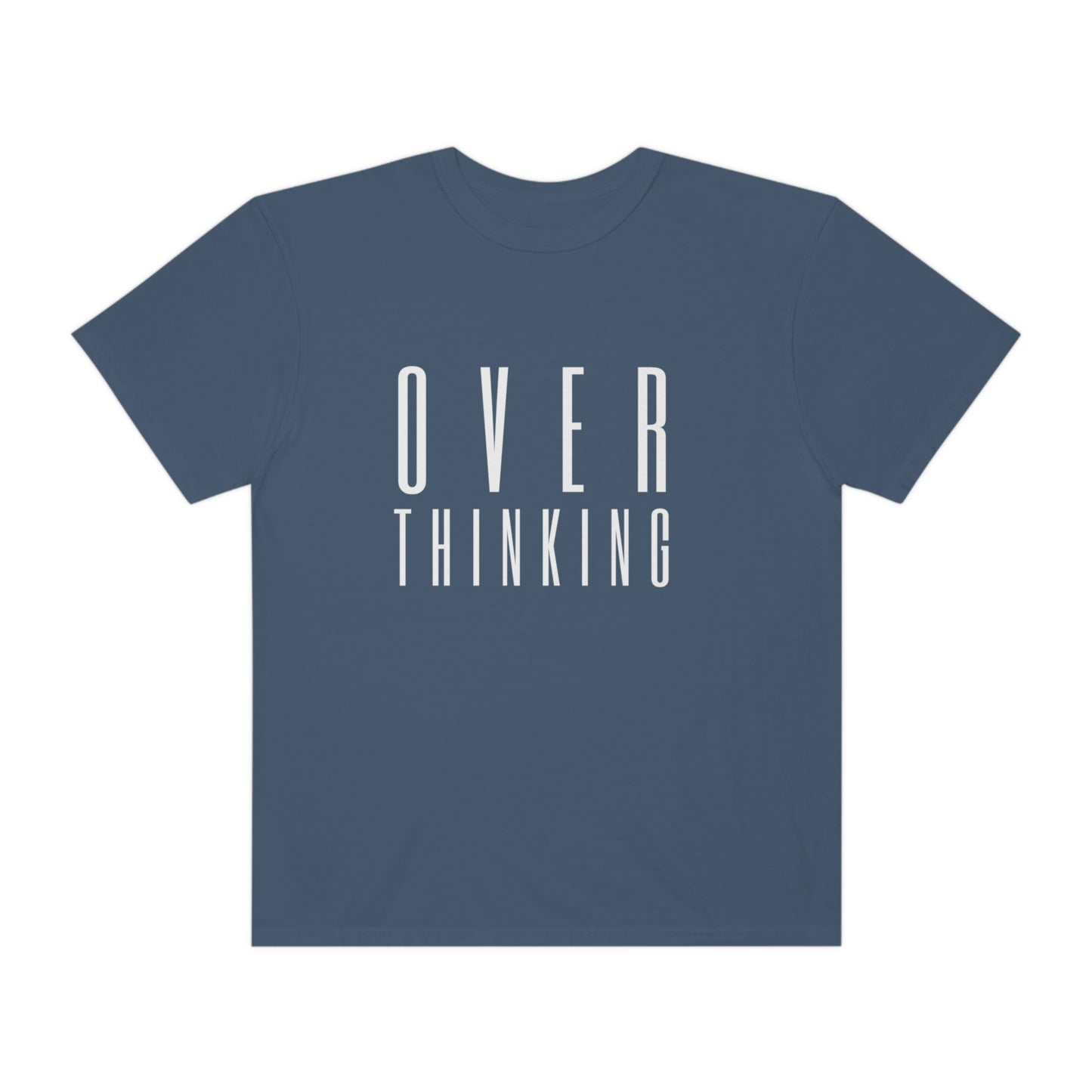 "Over Thinking" Comfort Colors T-shirt