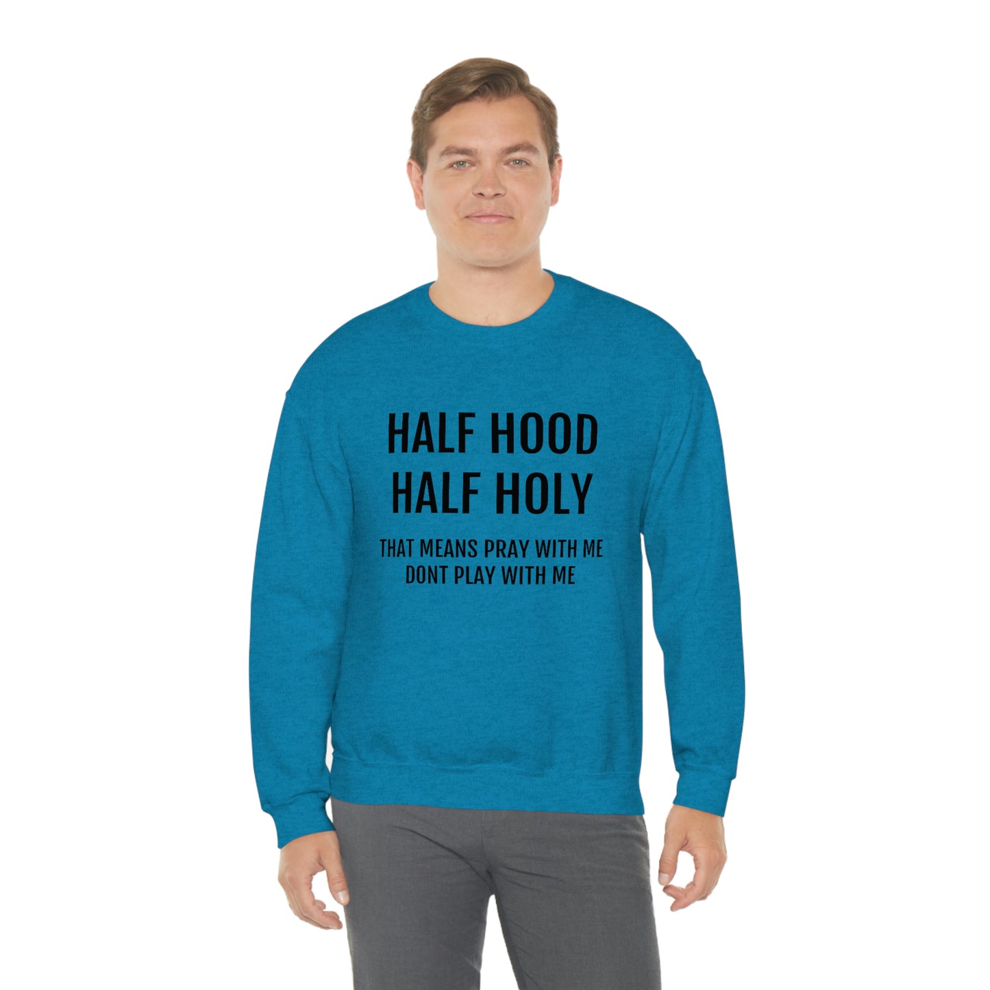 “Half Hood Half Holy” Unisex Heavy Blend™ Crewneck Sweatshirt