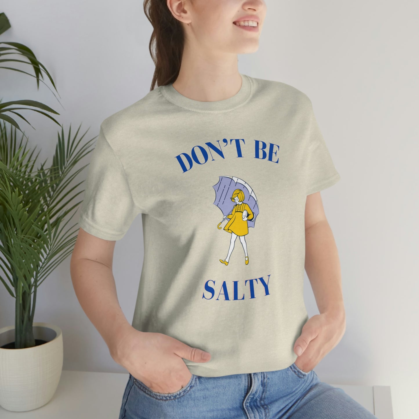 "Don't Be Salty" Unisex Jersey Short Sleeve Tee