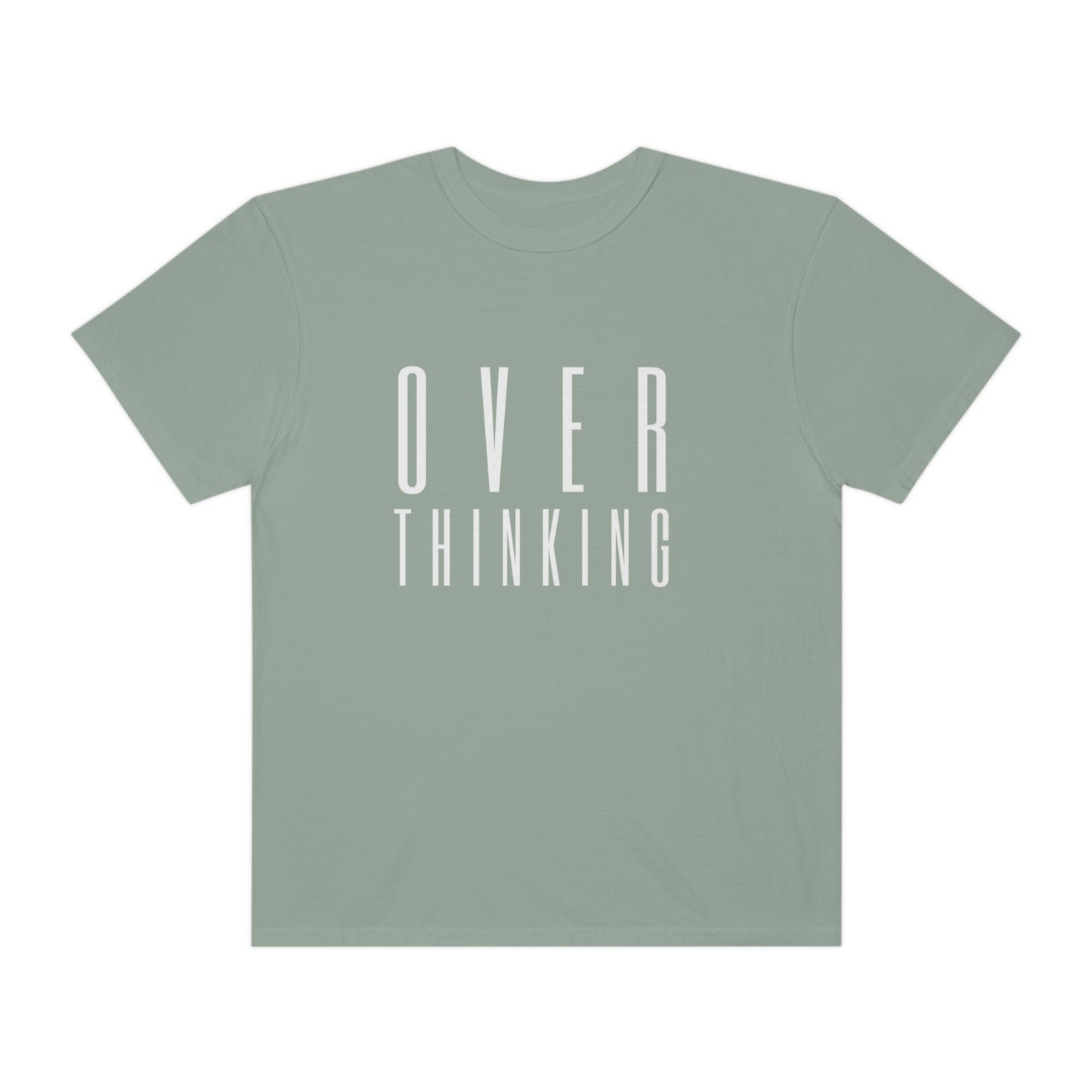 "Over Thinking" Comfort Colors T-shirt