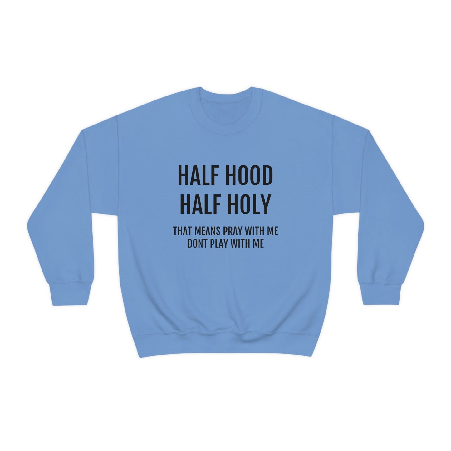 “Half Hood Half Holy” Unisex Heavy Blend™ Crewneck Sweatshirt
