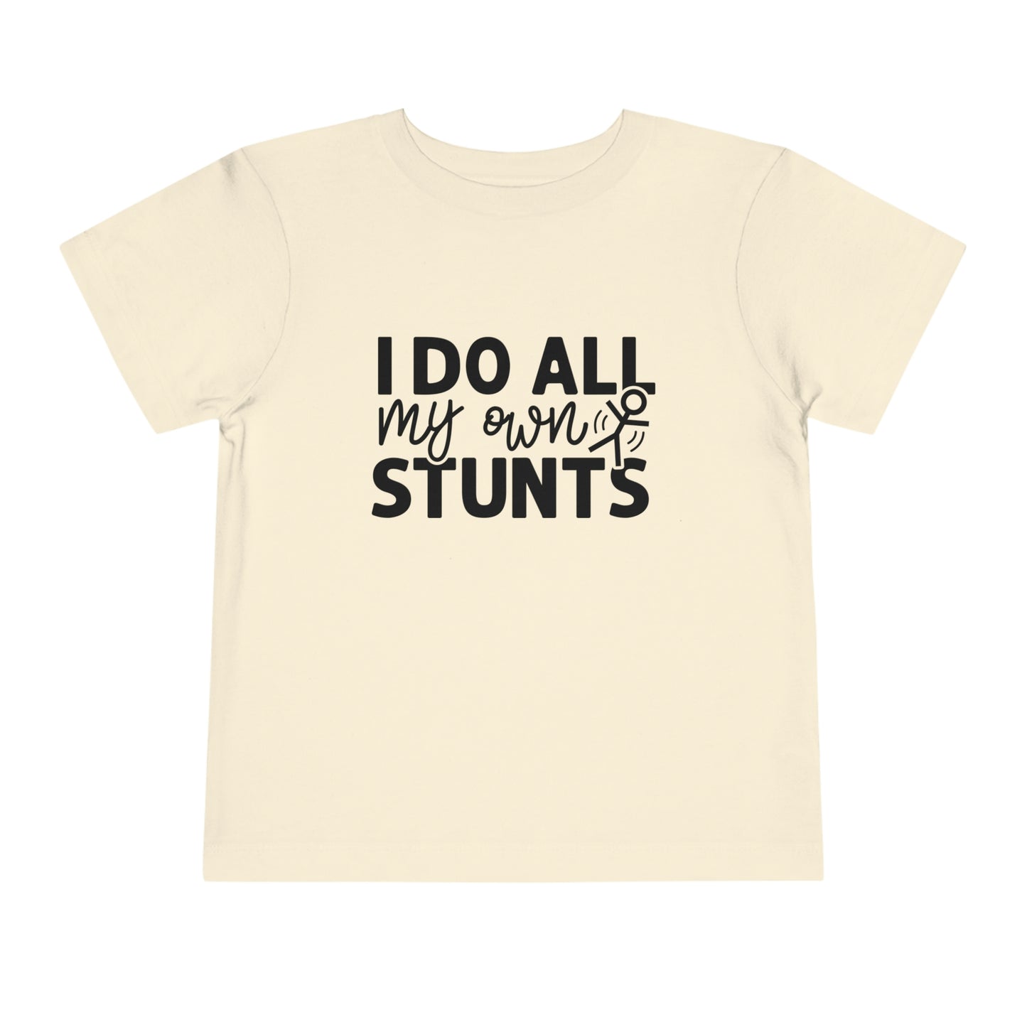"I Do All My Own Stunts" Toddler Short Sleeve Tee (2T-5T)