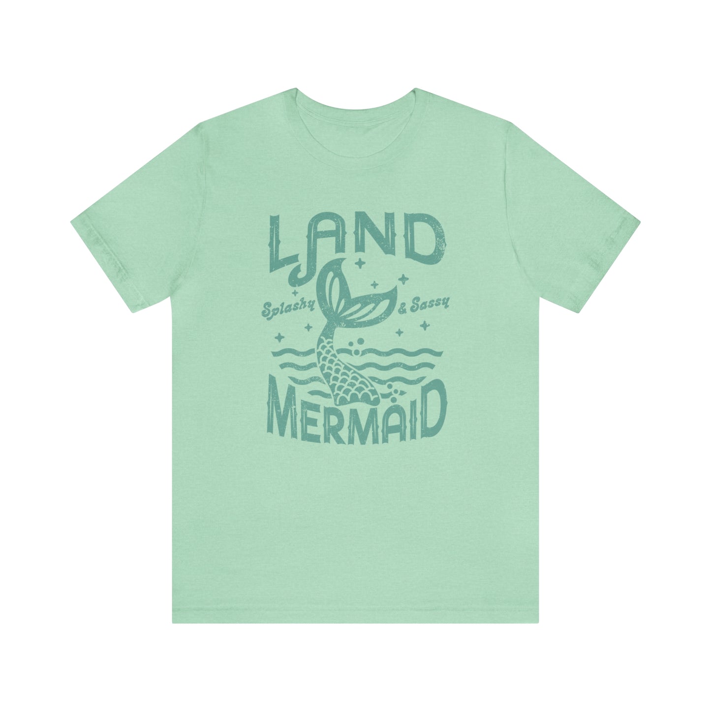 "Land Mermaid" Bella Canvas Short Sleeve Tee