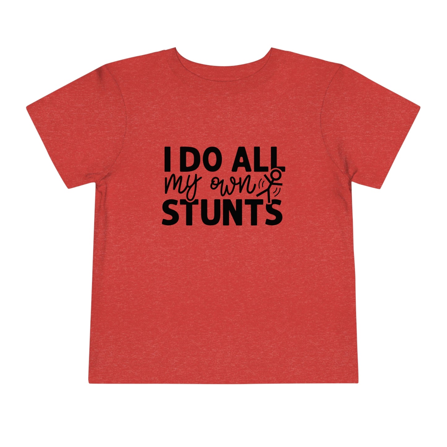 "I Do All My Own Stunts" Toddler Short Sleeve Tee (2T-5T)