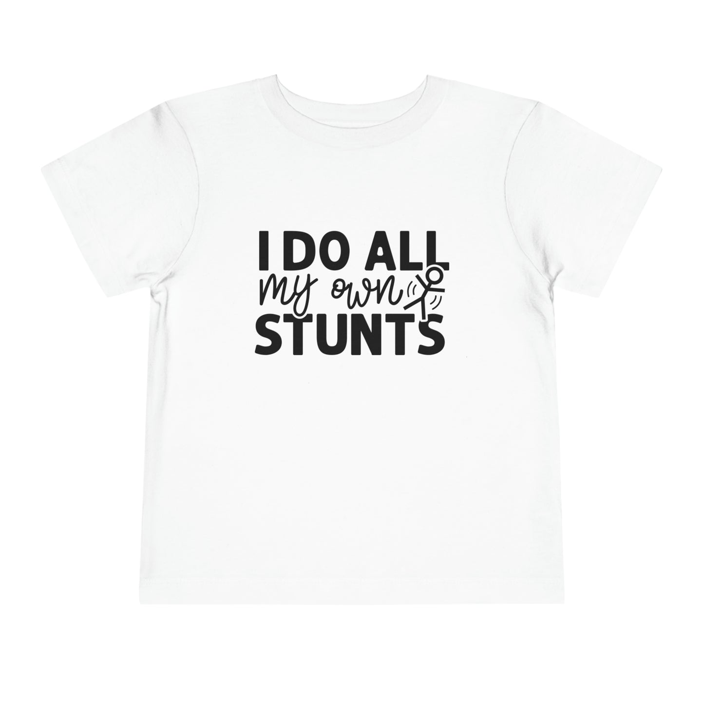 "I Do All My Own Stunts" Toddler Short Sleeve Tee (2T-5T)