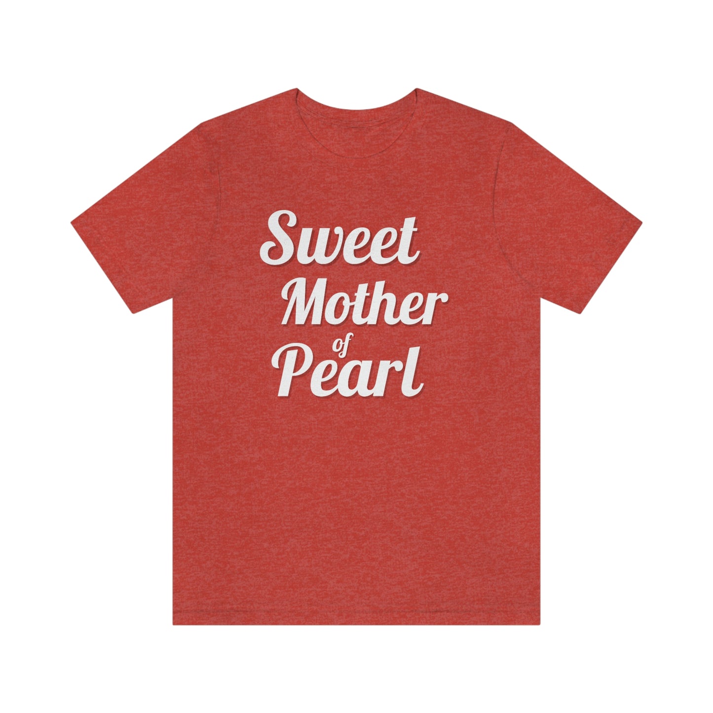 "Sweet Mother of Pearl" Unisex Ultra Cotton Tee