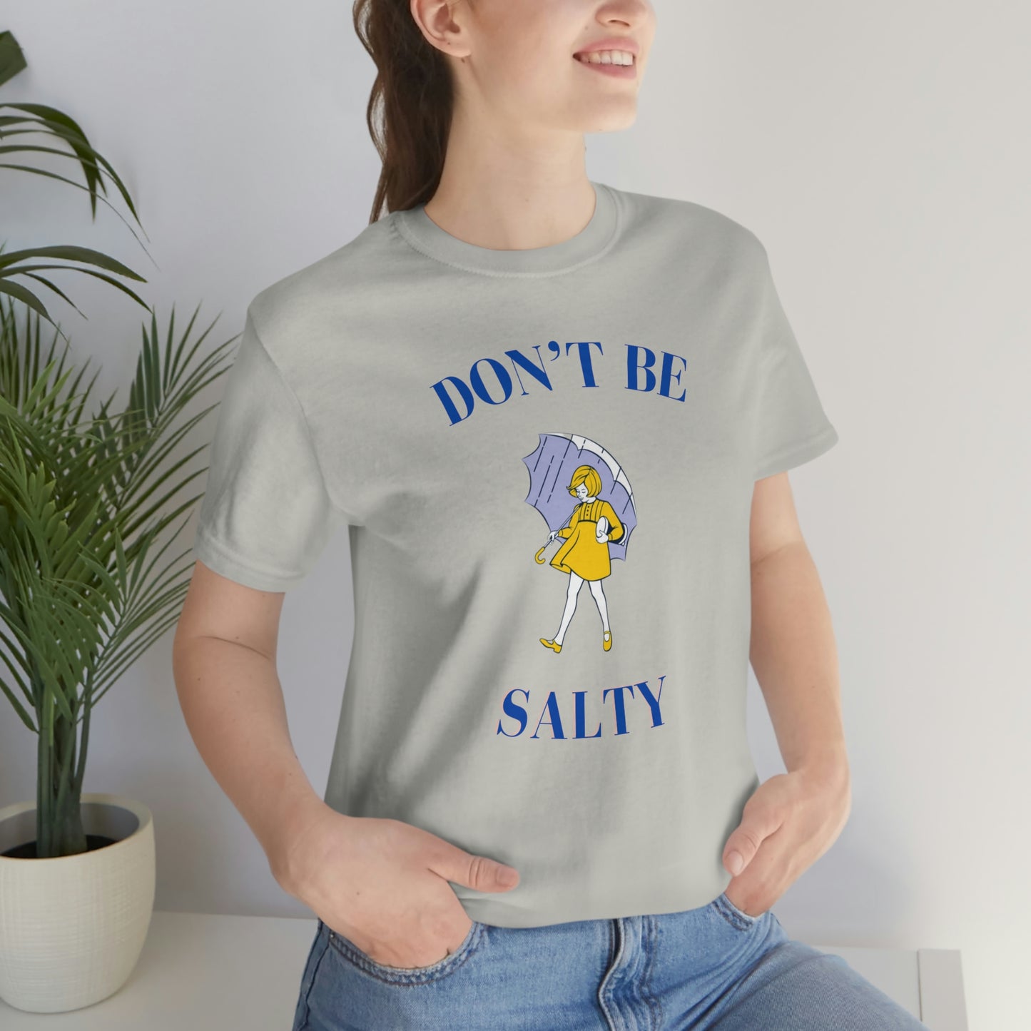 "Don't Be Salty" Unisex Jersey Short Sleeve Tee