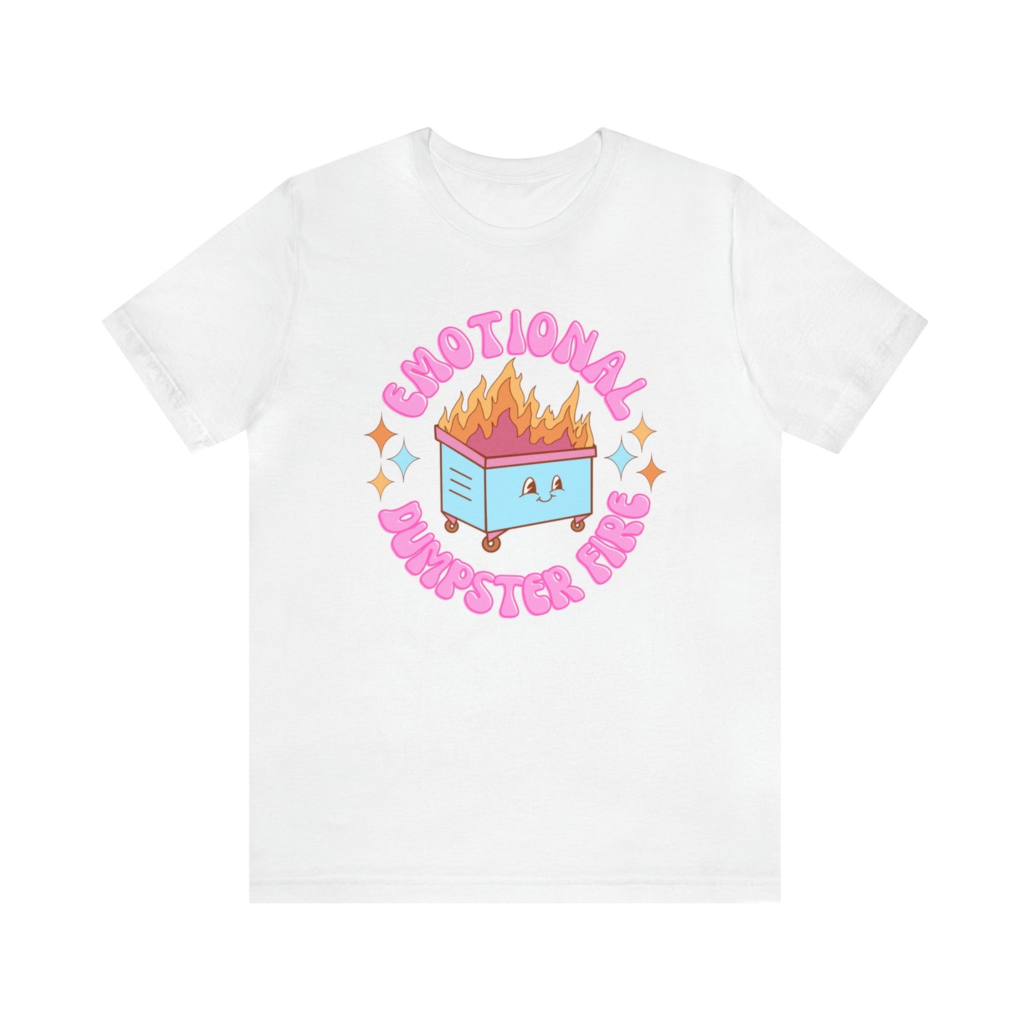 "Emotional Dumpster Fire" Bella Canvas Short Sleeve Tee