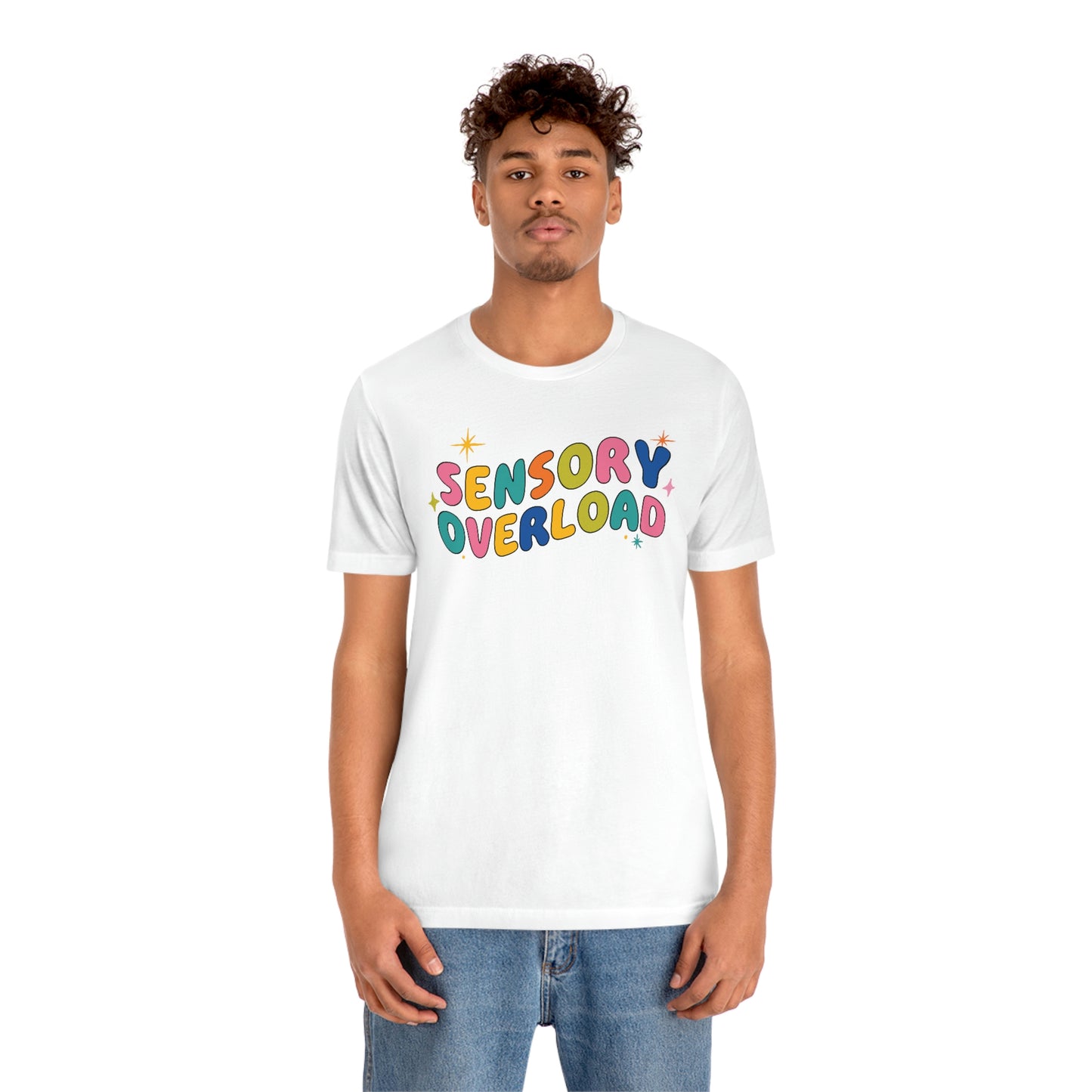 "Sensory Overload" Unisex Jersey Short Sleeve Tee Bella Canvas