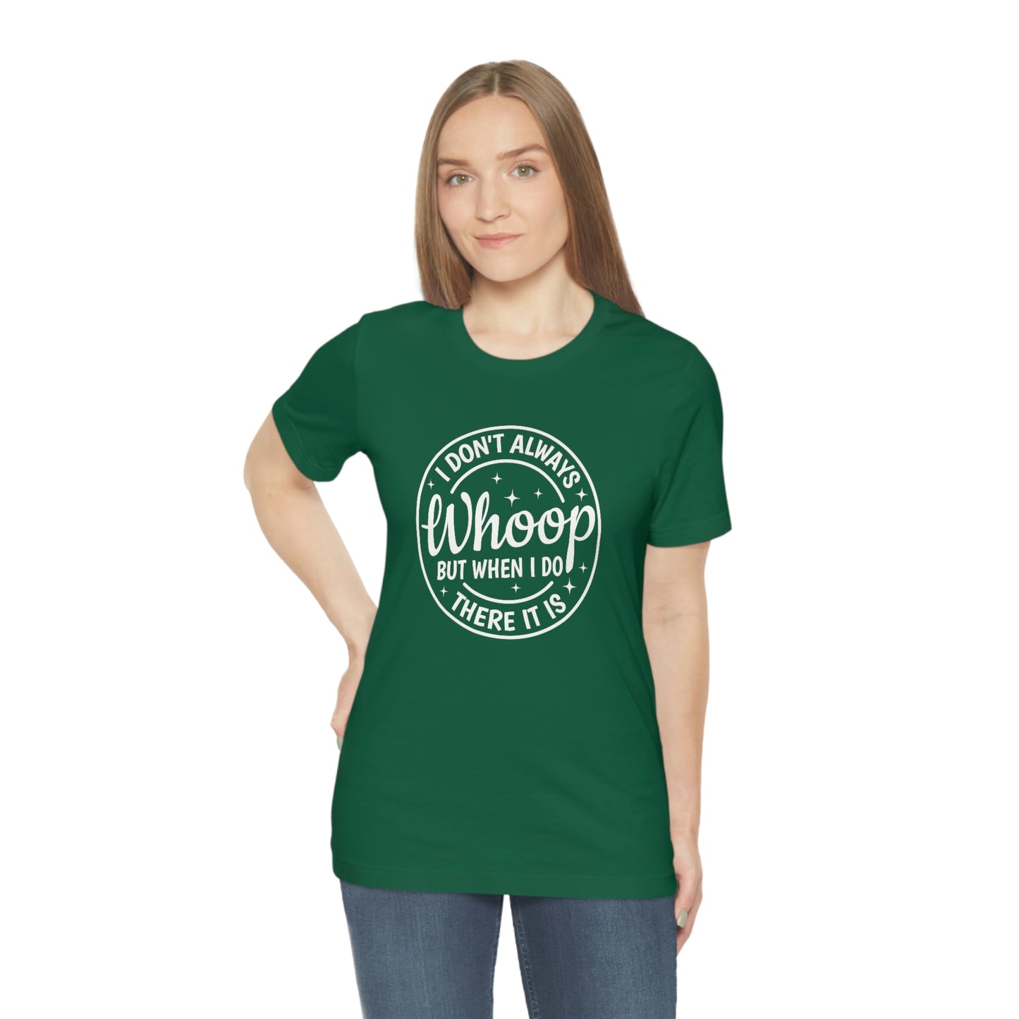 "Whoop there it is" Unisex Jersey Short Sleeve Tee