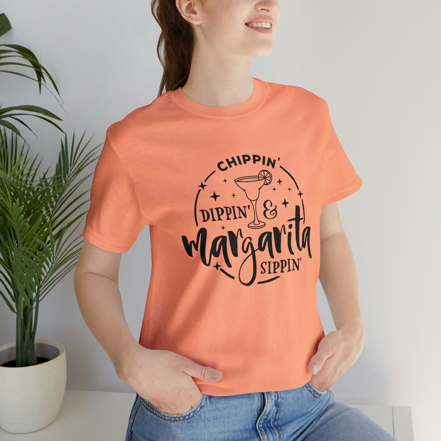"Chippin, Dippin, and Margarita Sippin" Bella Canvas Short Sleeve Tee