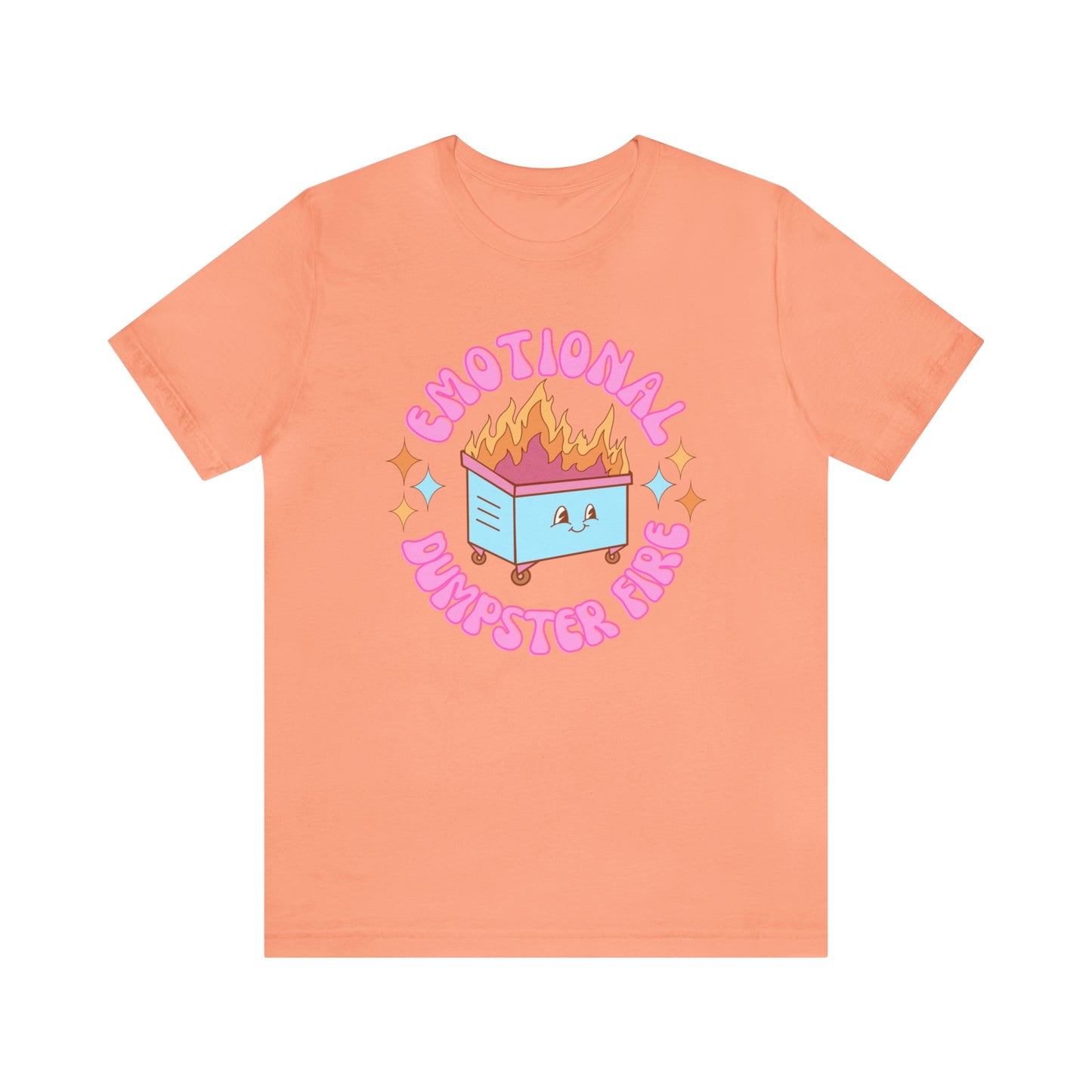 "Emotional Dumpster Fire" Bella Canvas Short Sleeve Tee