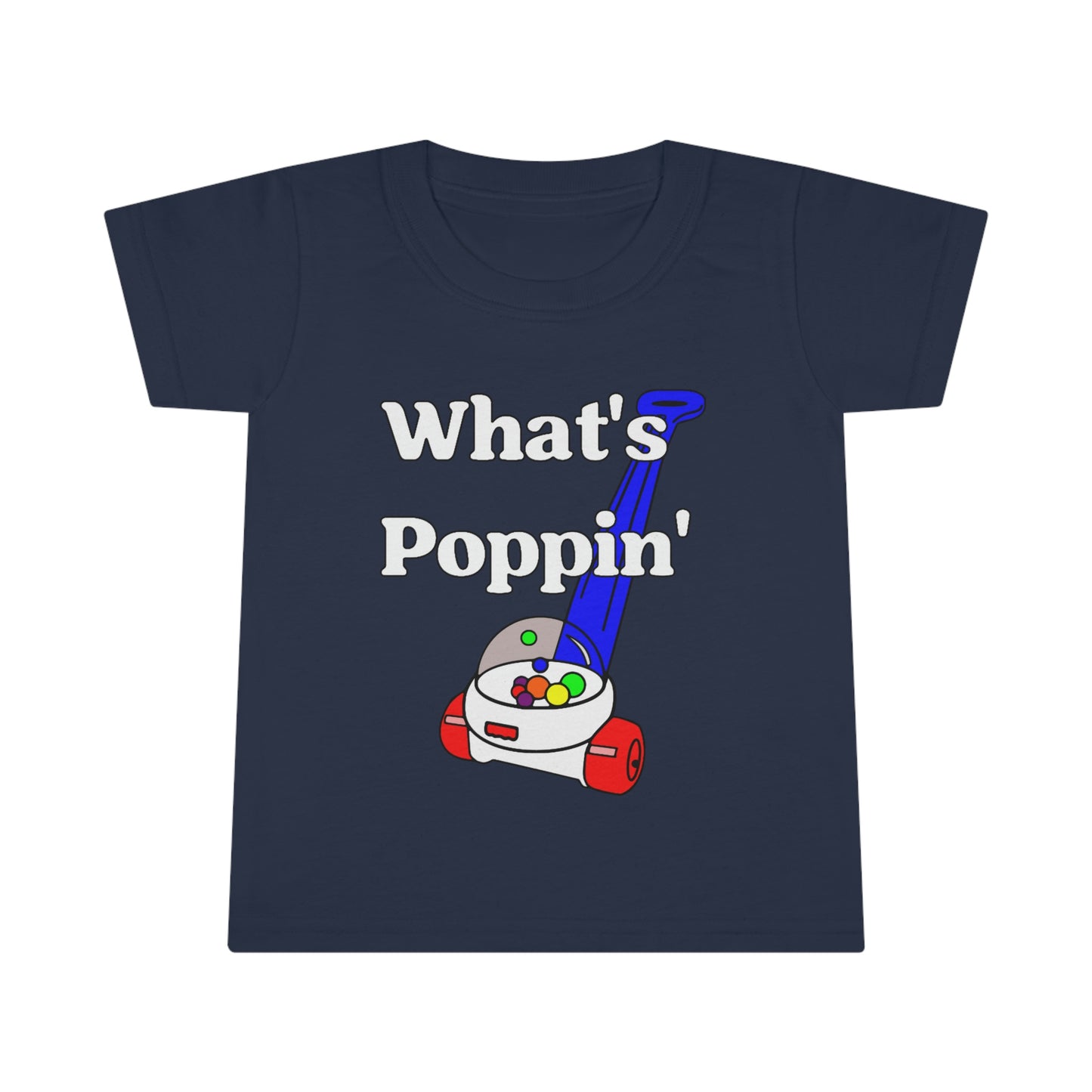 "What's Poppin?" Toddler T-shirt (2T-6T)