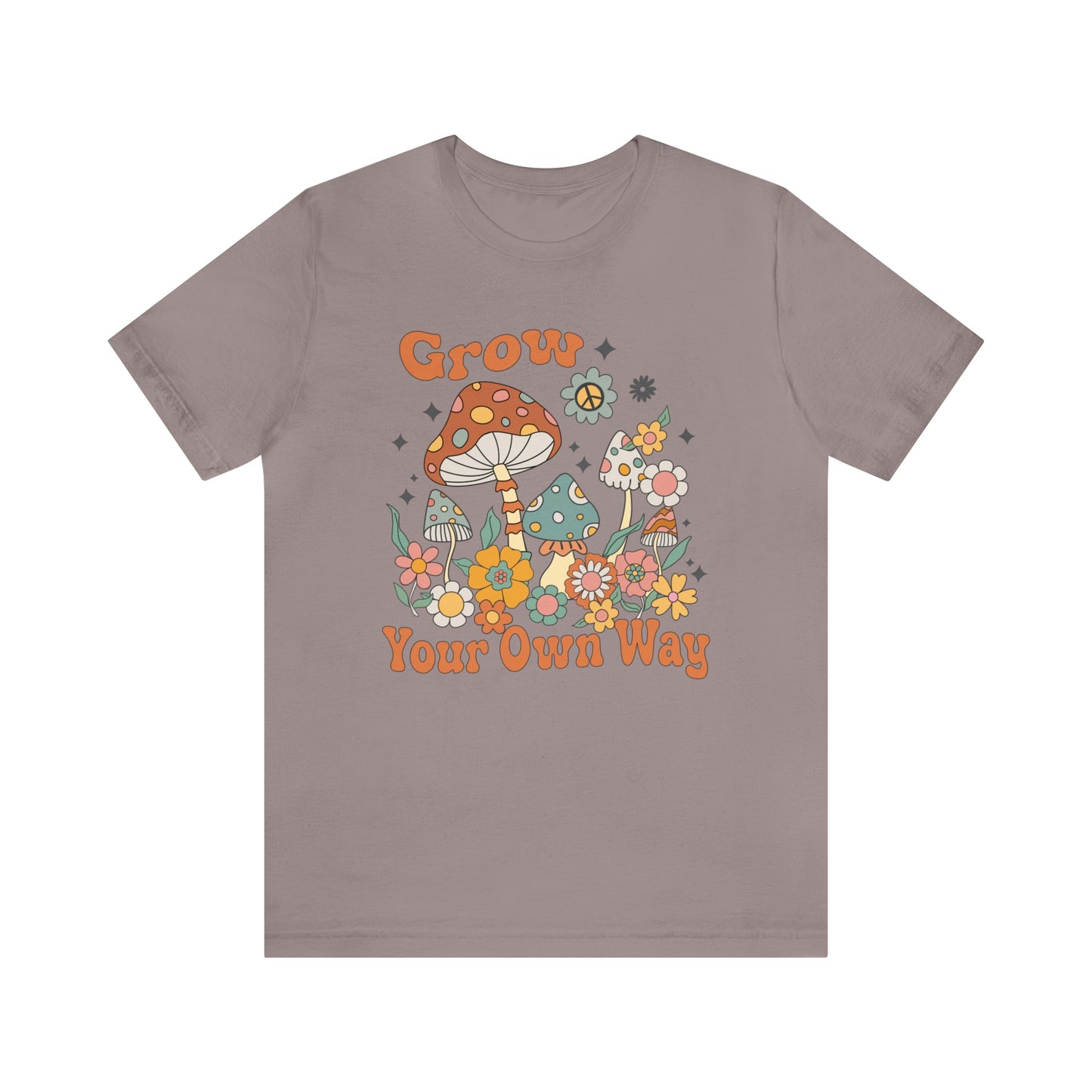 "Grow Your Own Way" Bella Canvas Short Sleeve Tee