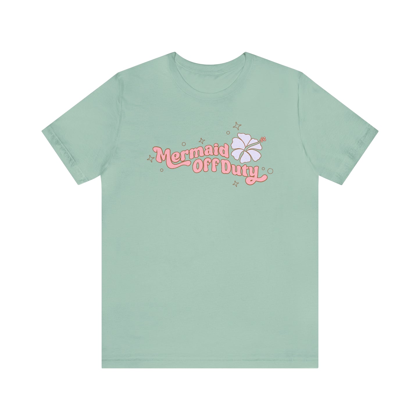 "Mermaid Off Duty" Bella Canvas Short Sleeve Tee