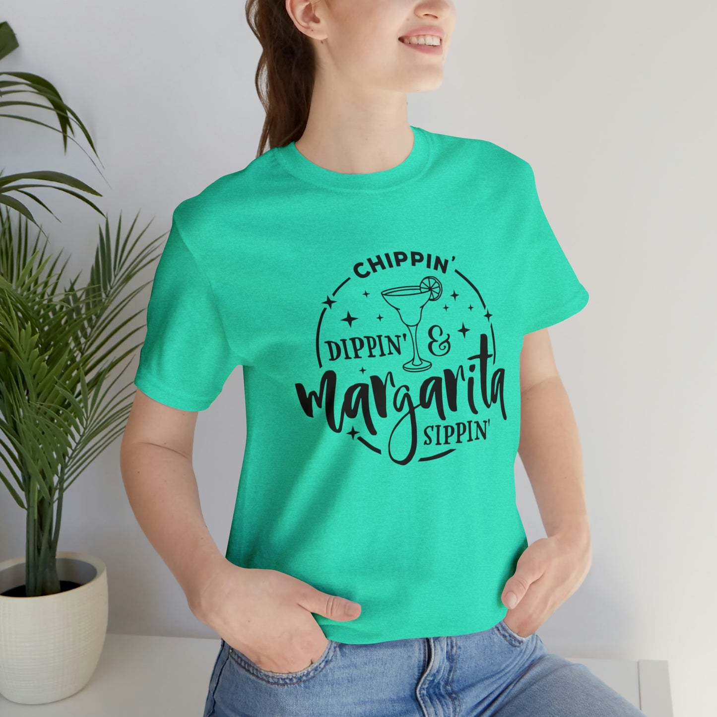 "Chippin, Dippin, and Margarita Sippin" Bella Canvas Short Sleeve Tee