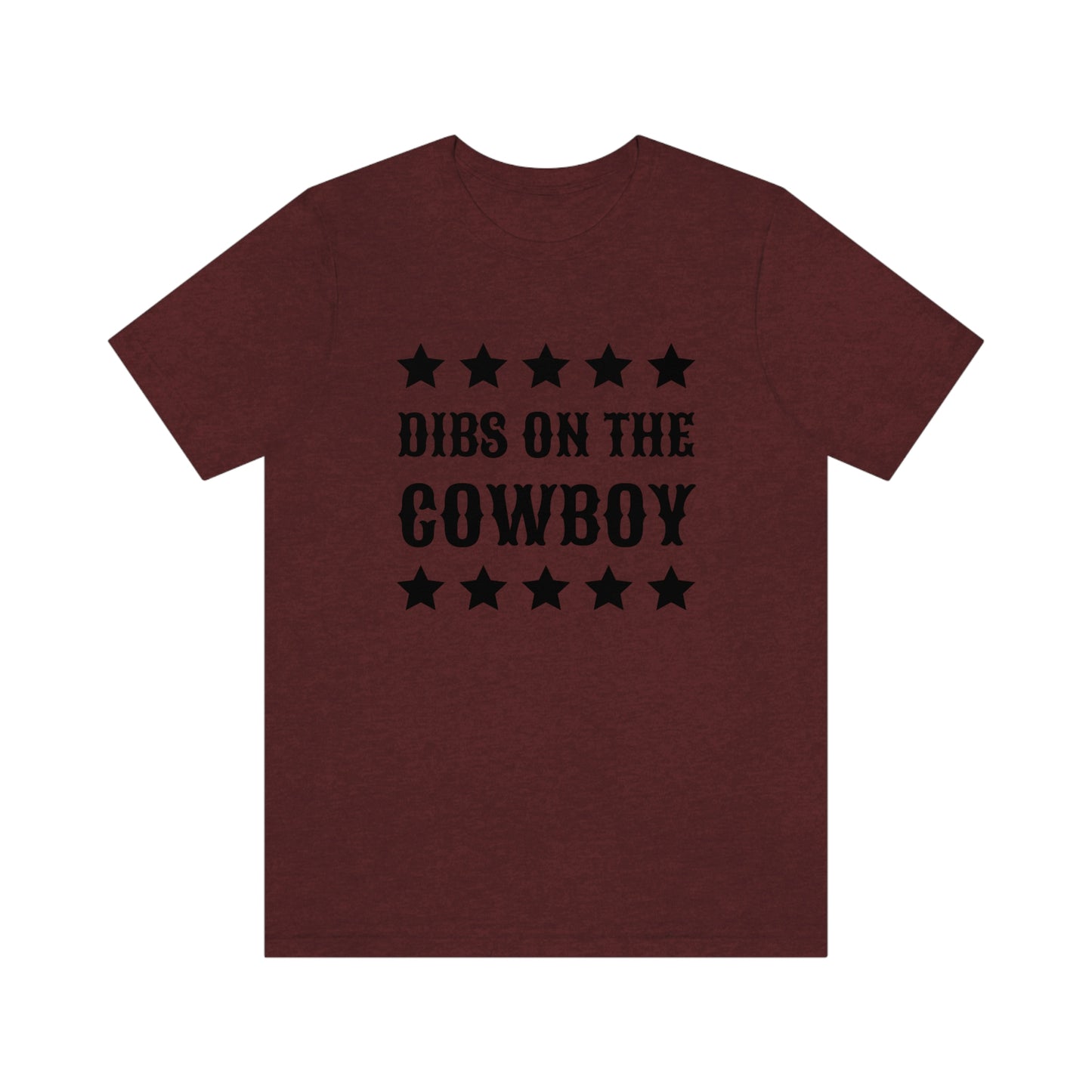 "Dibs on the Cowboy" Unisex Jersey Short Sleeve Tee