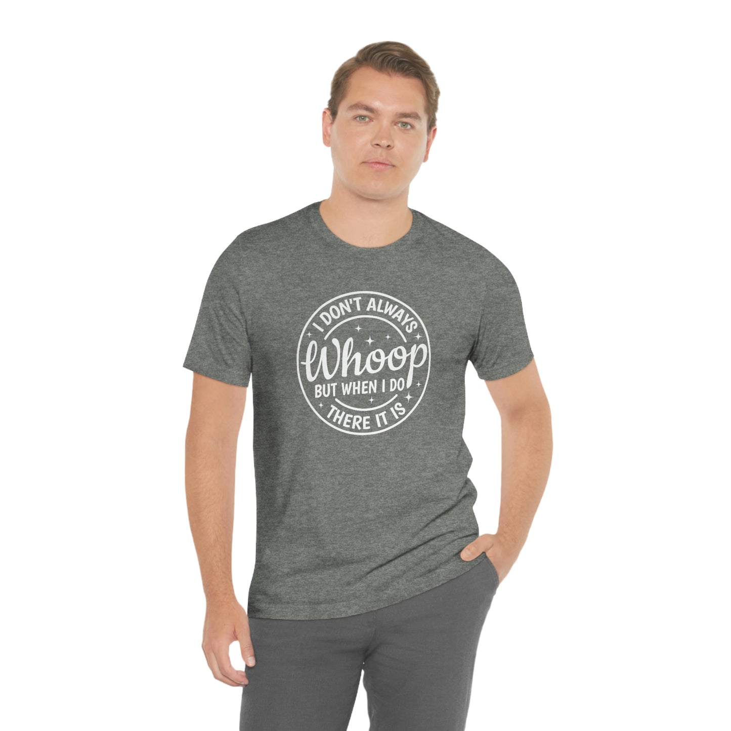"Whoop there it is" Unisex Jersey Short Sleeve Tee