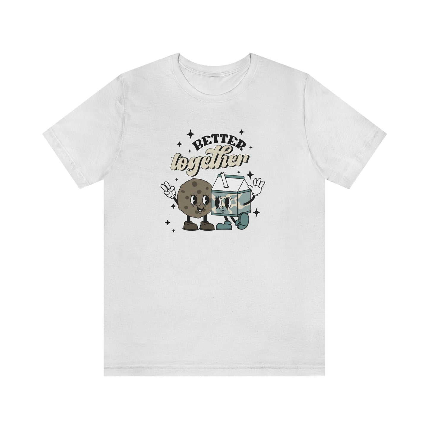 "Better Together- Milk and Cookies" Bella Canvas Unisex Jersey Short Sleeve Tee