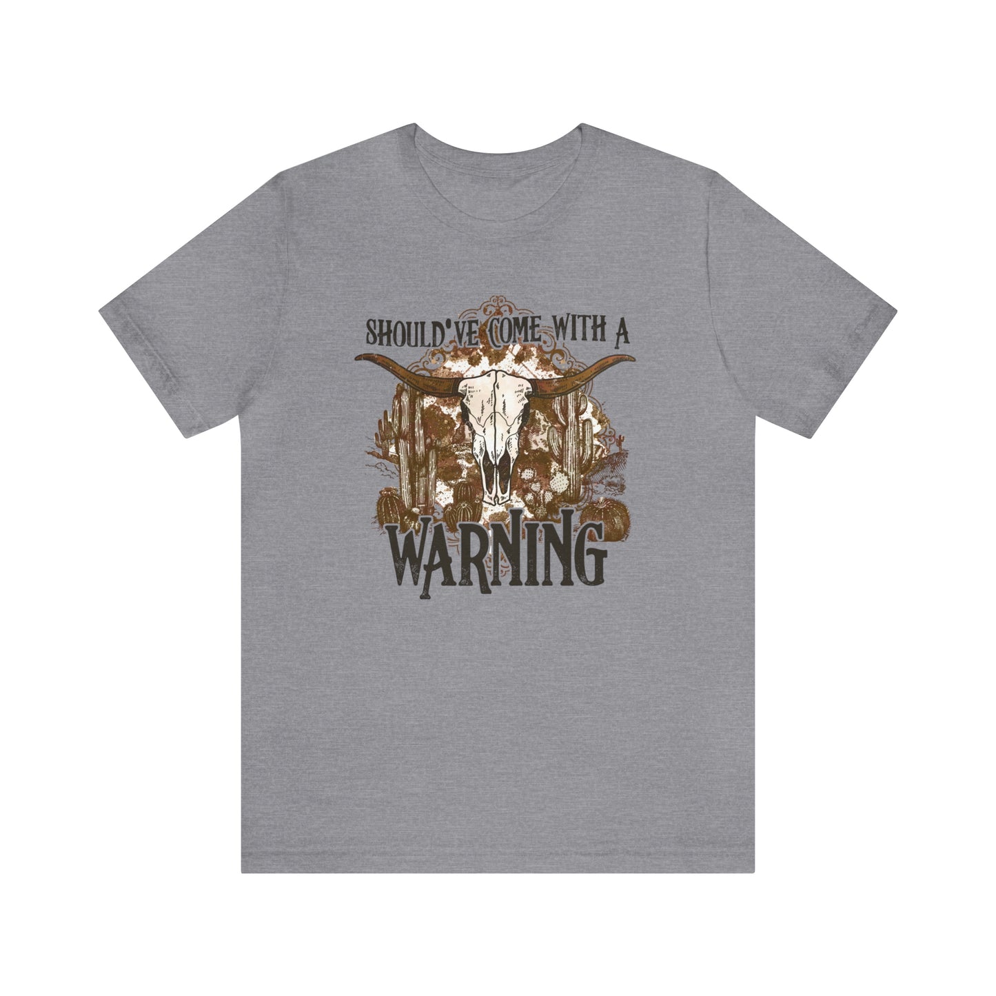 "Should've Come With A Warning" Bella Canvas Short Sleeve Tee