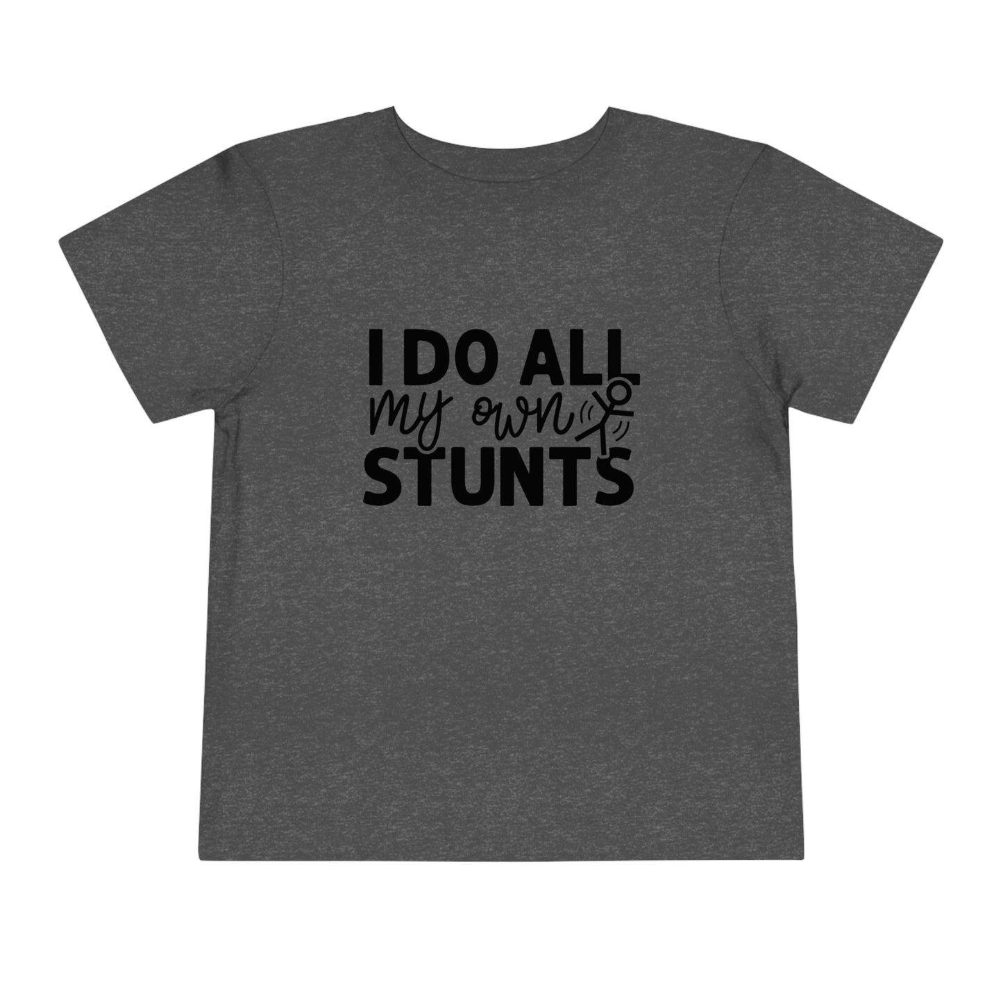 "I Do All My Own Stunts" Toddler Short Sleeve Tee (2T-5T)