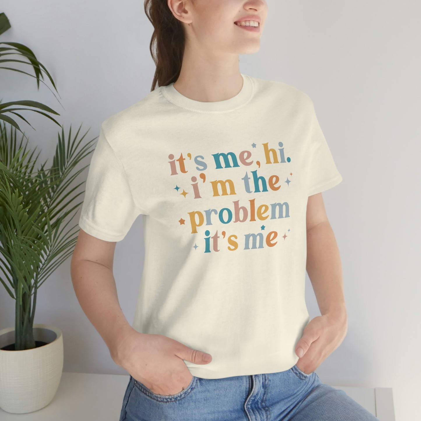 "It's Me, Hi, I'm the Problem" Unisex Jersey Short Sleeve Tee