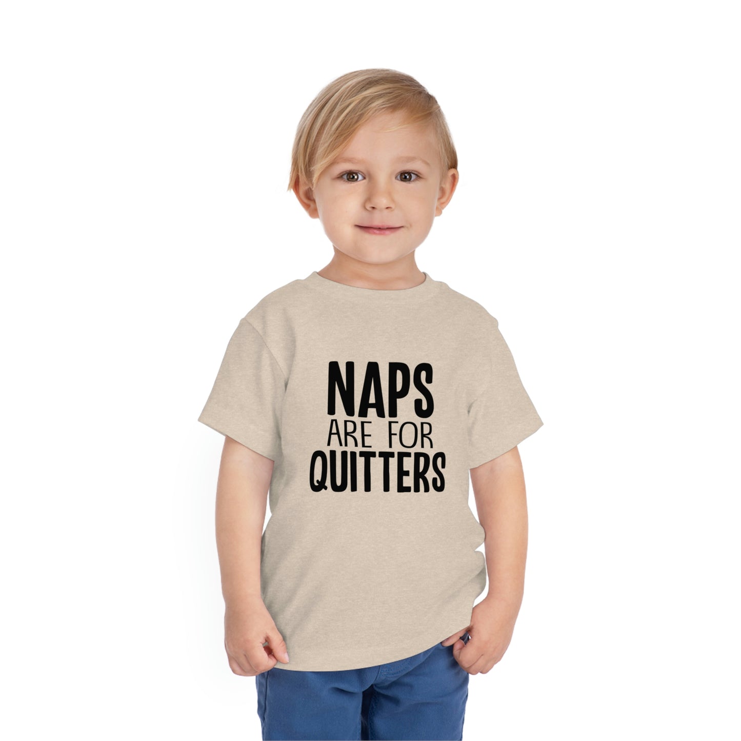"Naps Are For Quitters" Toddler Short Sleeve Tee (2T-5T)