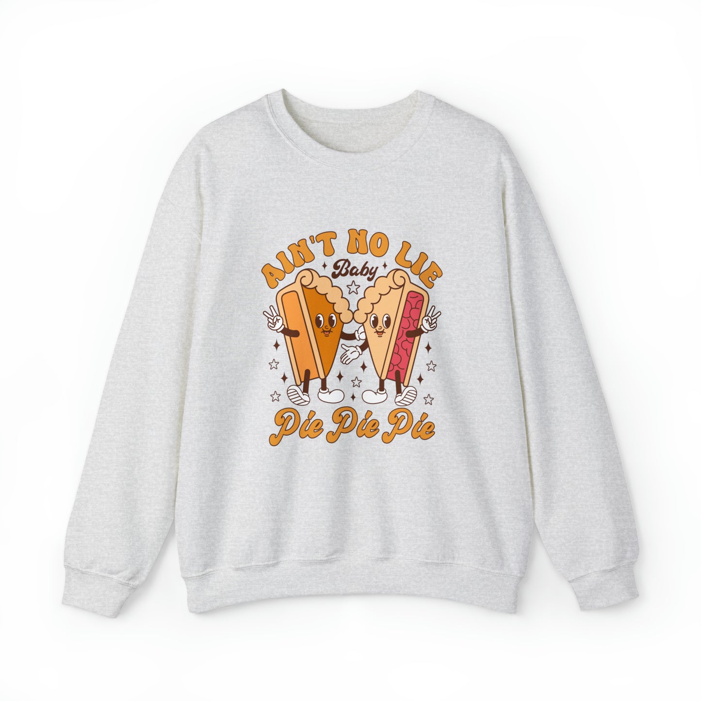 Ain't No Lie Baby Pie, Pie Pie Sweatshirt