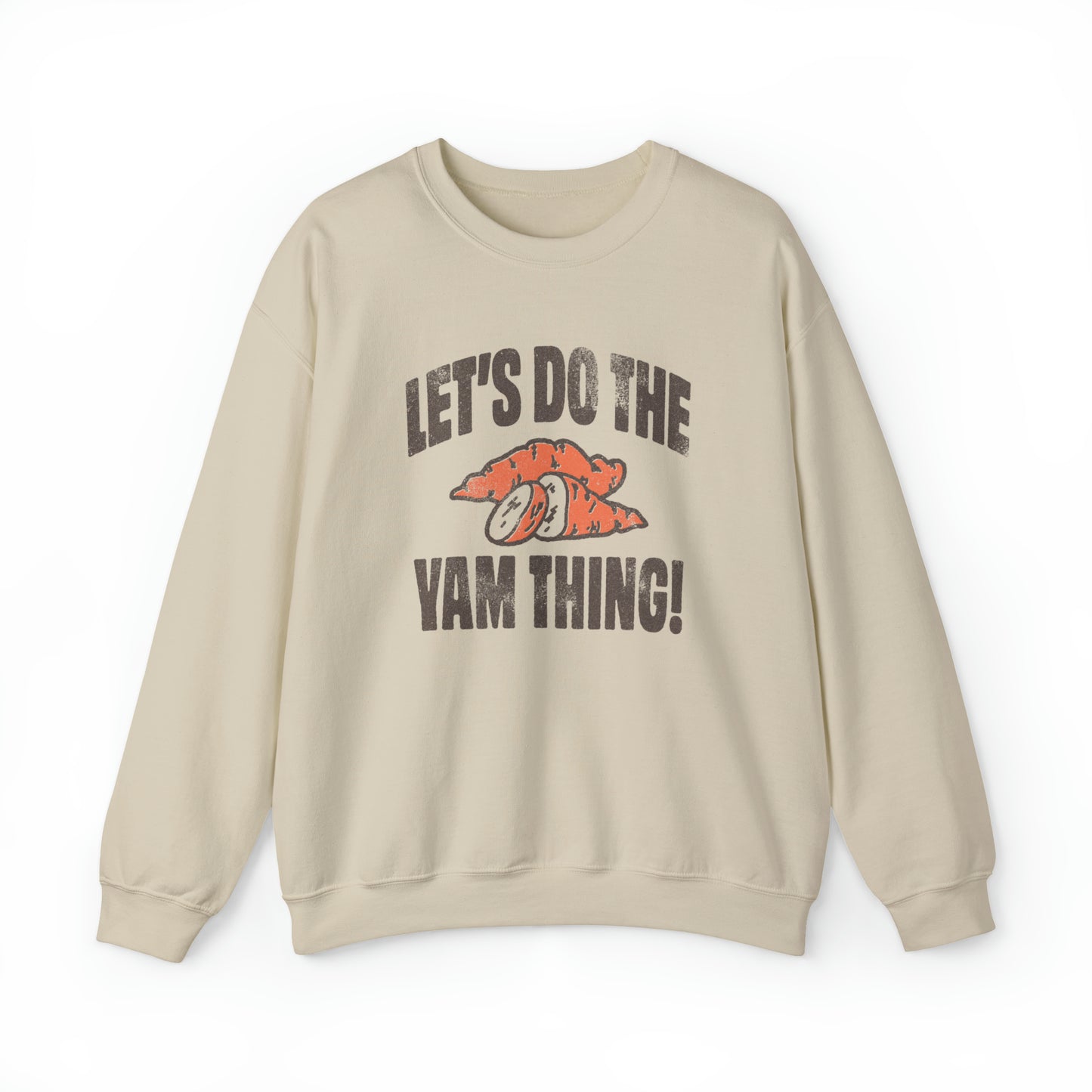 Lets Do The Yam Thing Gildan Sweatshirt