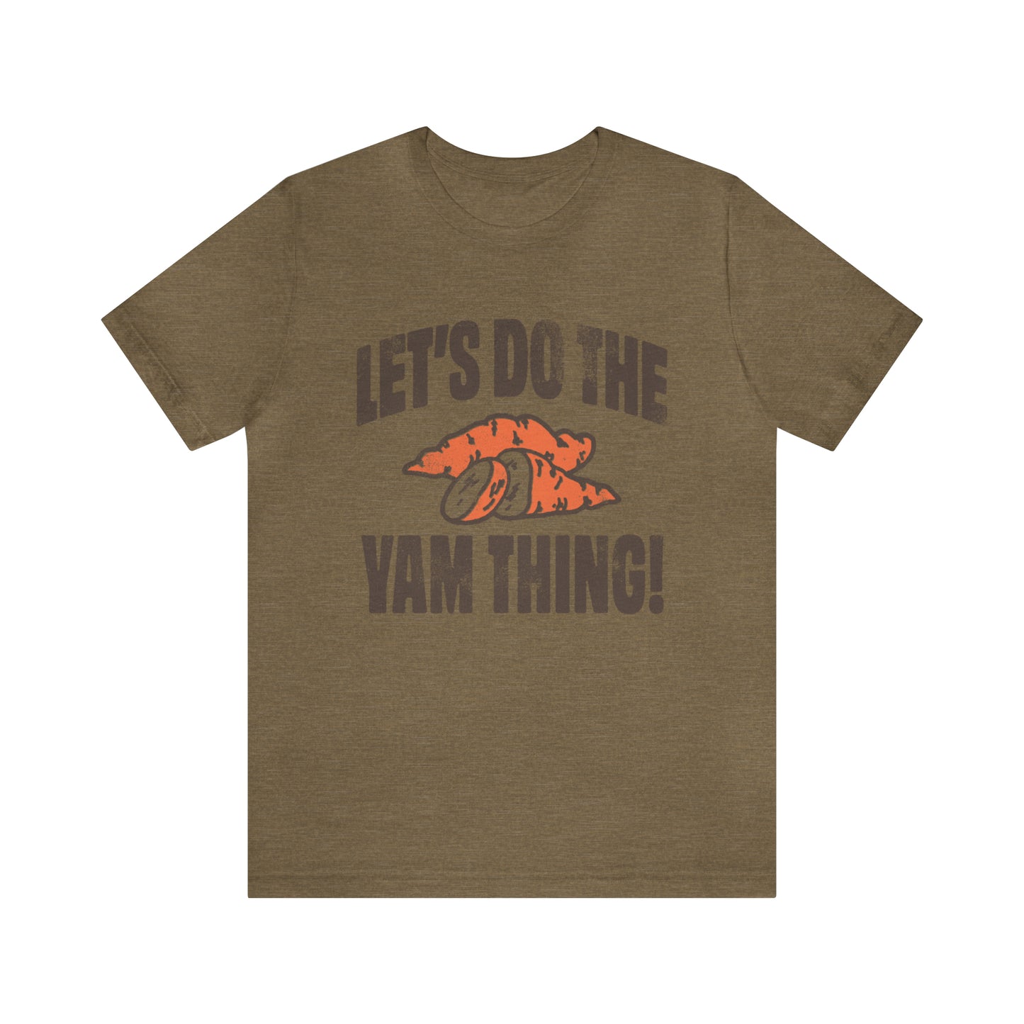 Lets Do The Yam Thing Bella Canvas Tee