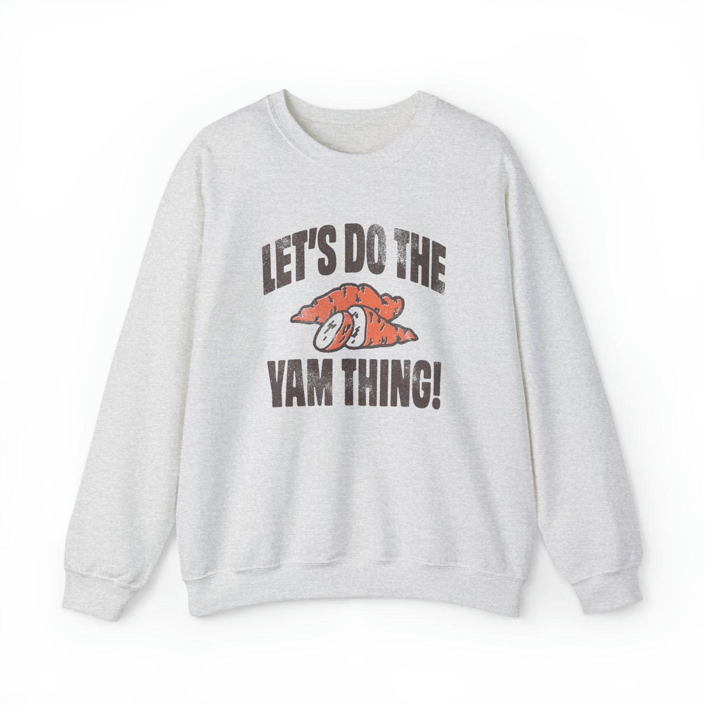 Lets Do The Yam Thing Gildan Sweatshirt