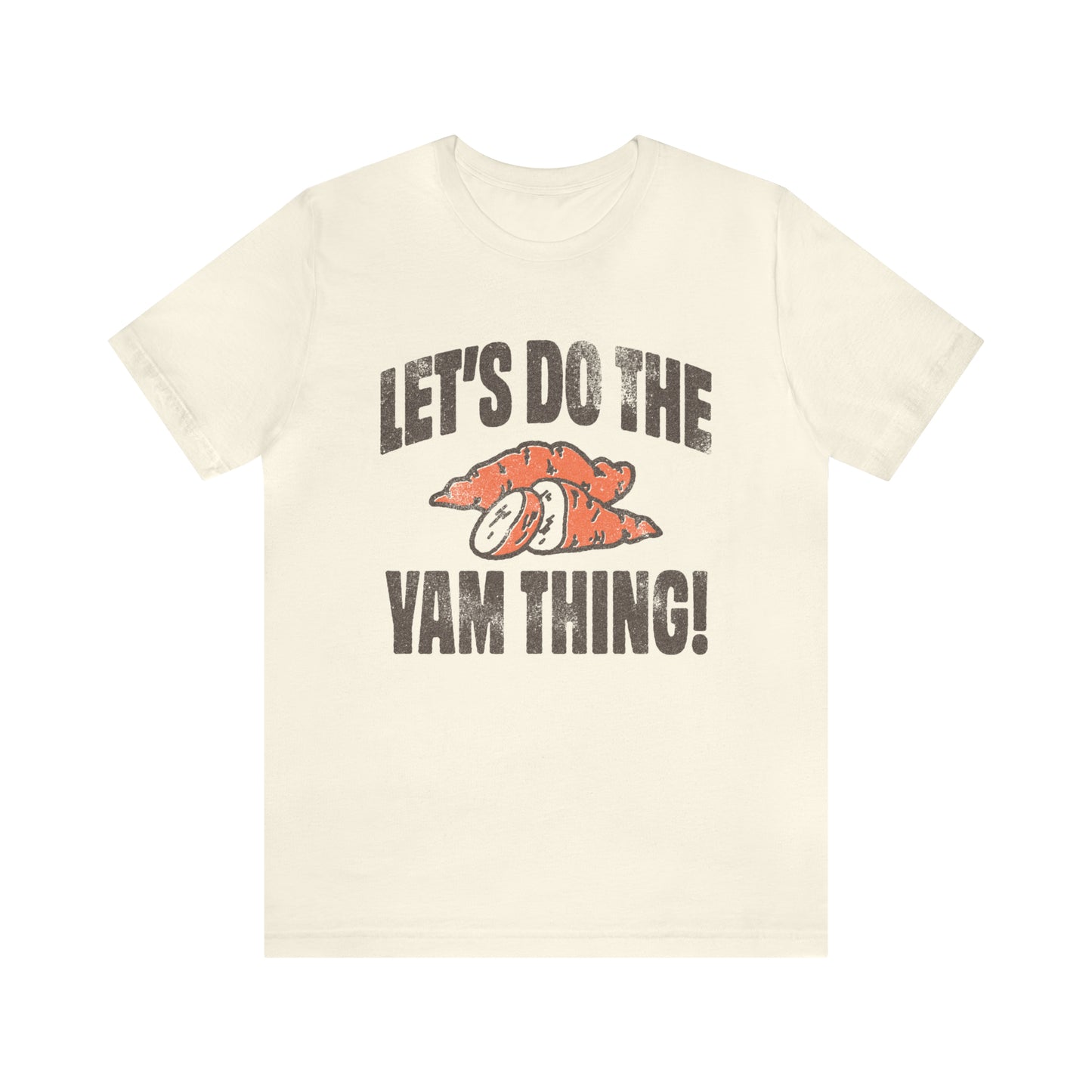 Lets Do The Yam Thing Bella Canvas Tee