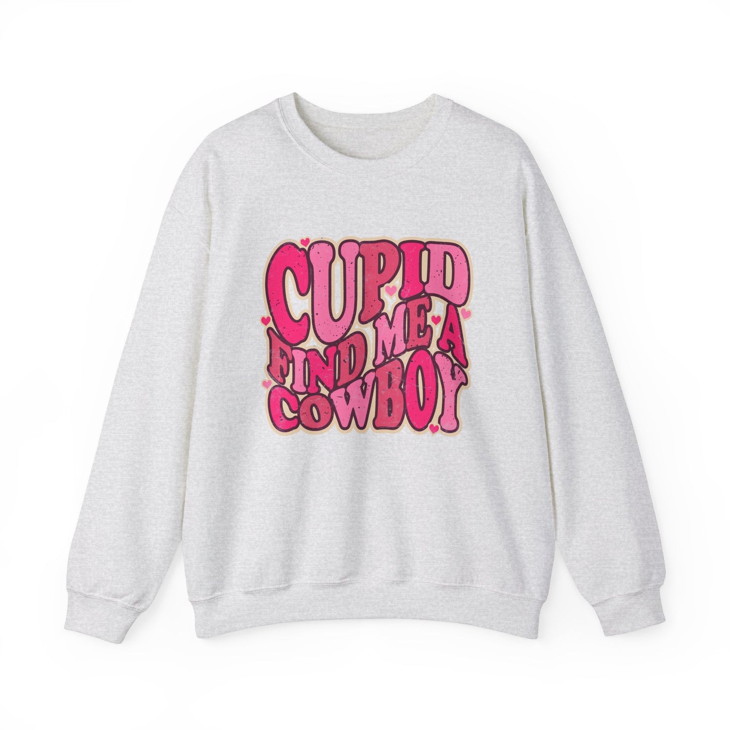 Cupid Find Me A Cowboy Sweatshirt