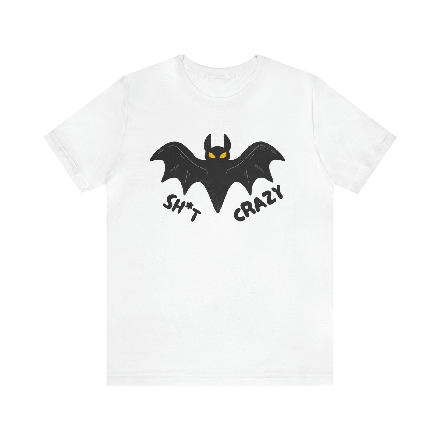 Bat Sh*t Crazy Bella Canvas Tee